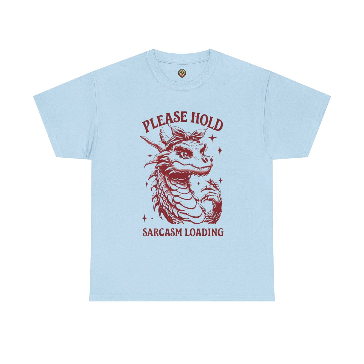Please Hold, Sarcasm Loading Dragon Tee β Witty & Fierce π