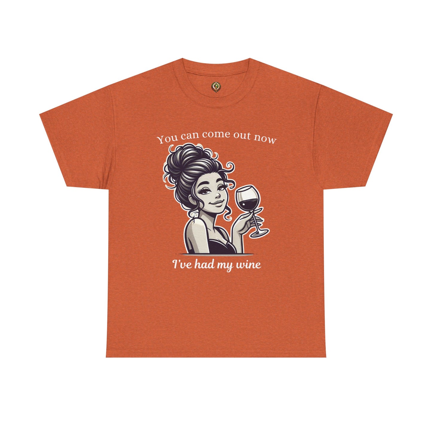 “I’ve Had My Wine – You’re Safe Now” Unisex Tee