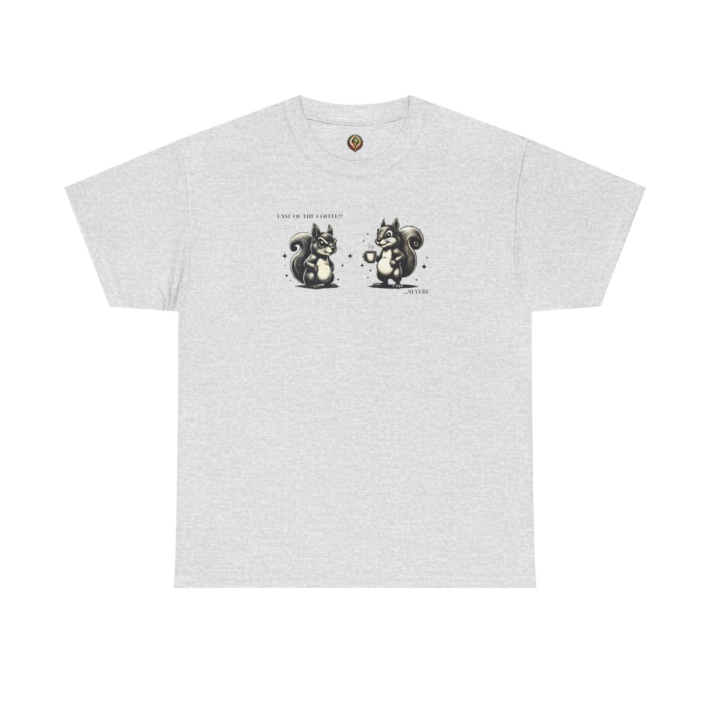 “Last of the Coffee?? ...Maybe” Squirrel Unisex Tee – A Relatable Coffee Dilemma