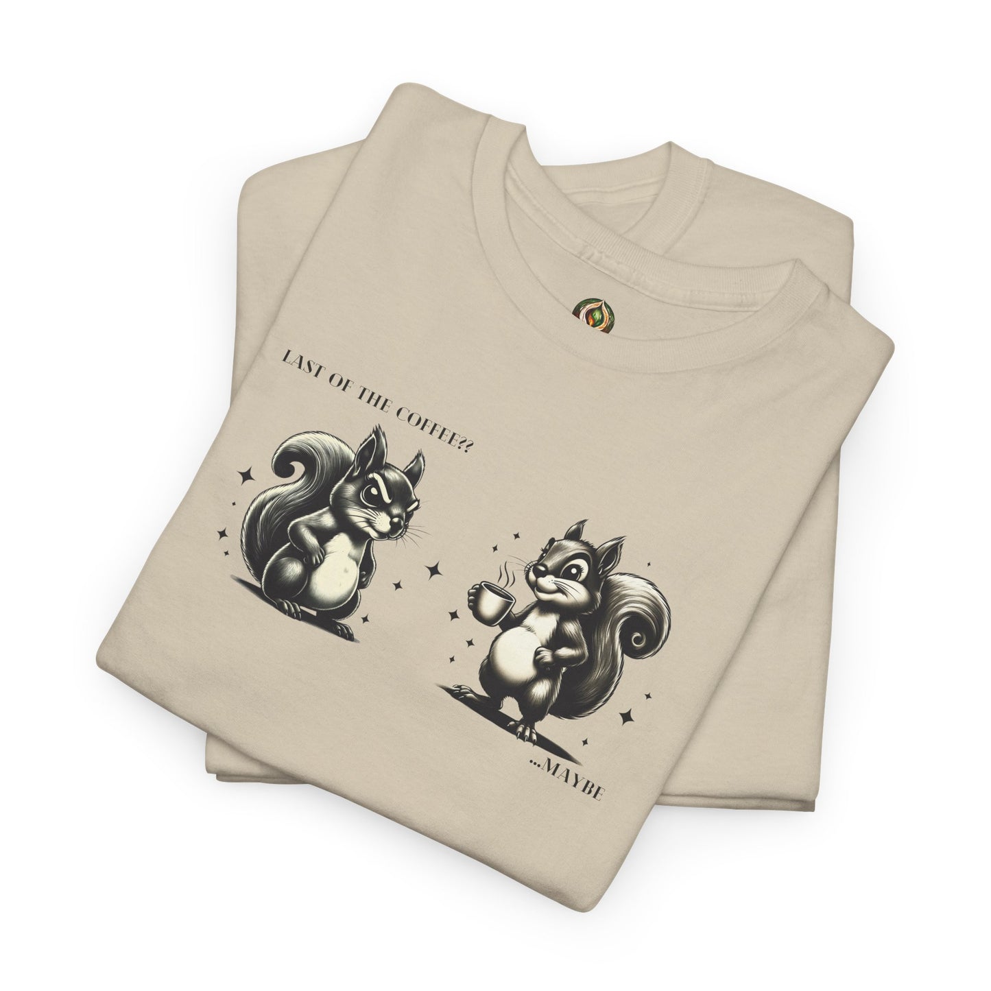 “Last of the Coffee?? ...Maybe” Squirrel Unisex Tee – A Relatable Coffee Dilemma