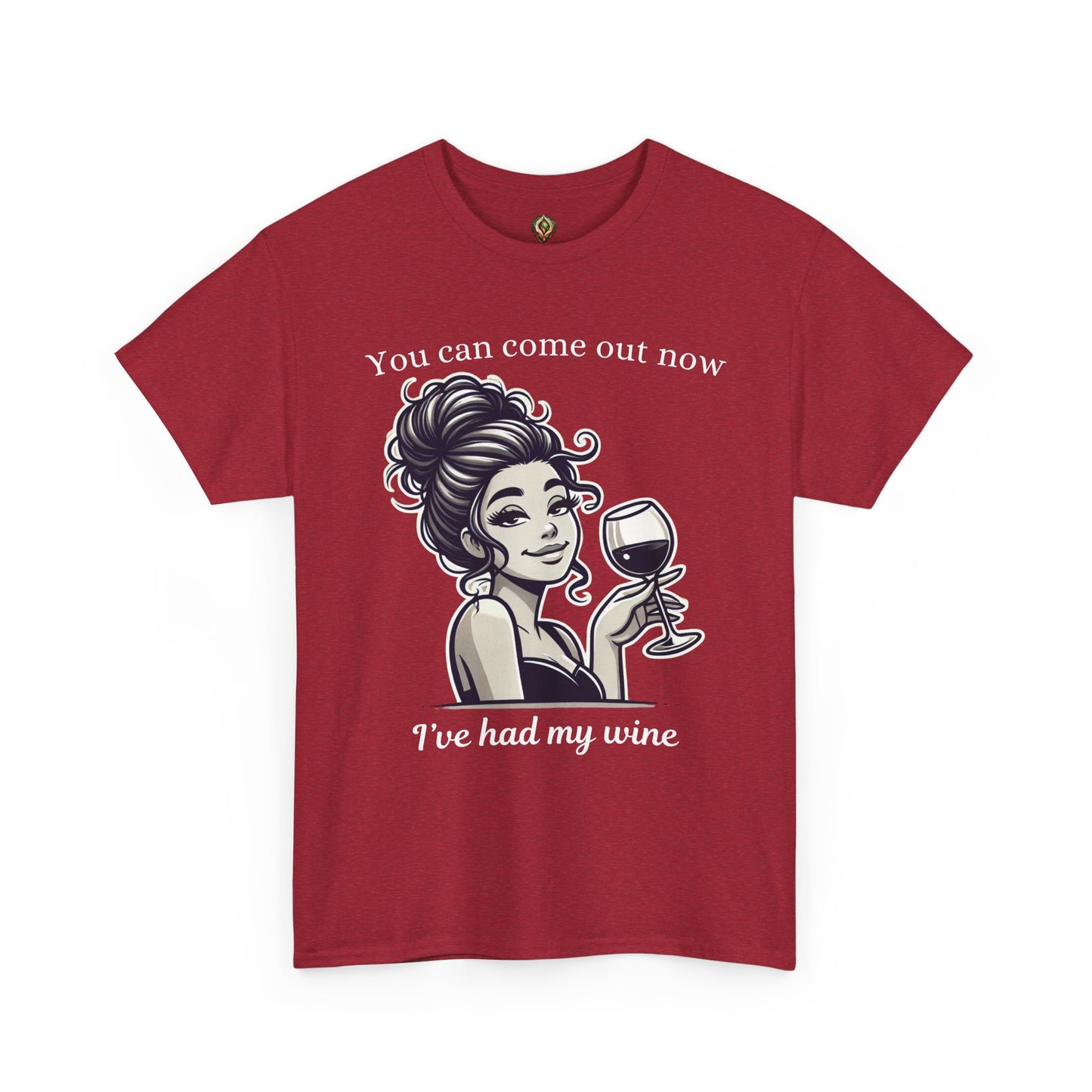 “I’ve Had My Wine – You’re Safe Now” Unisex Tee