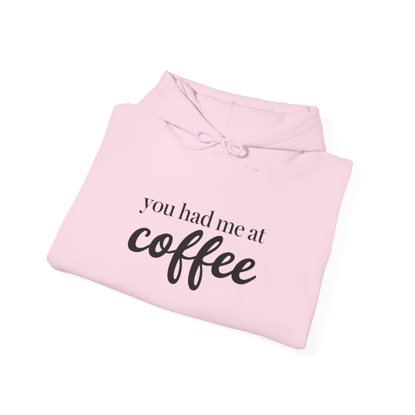 "You Had Me at Coffee" Unisex Hoodie