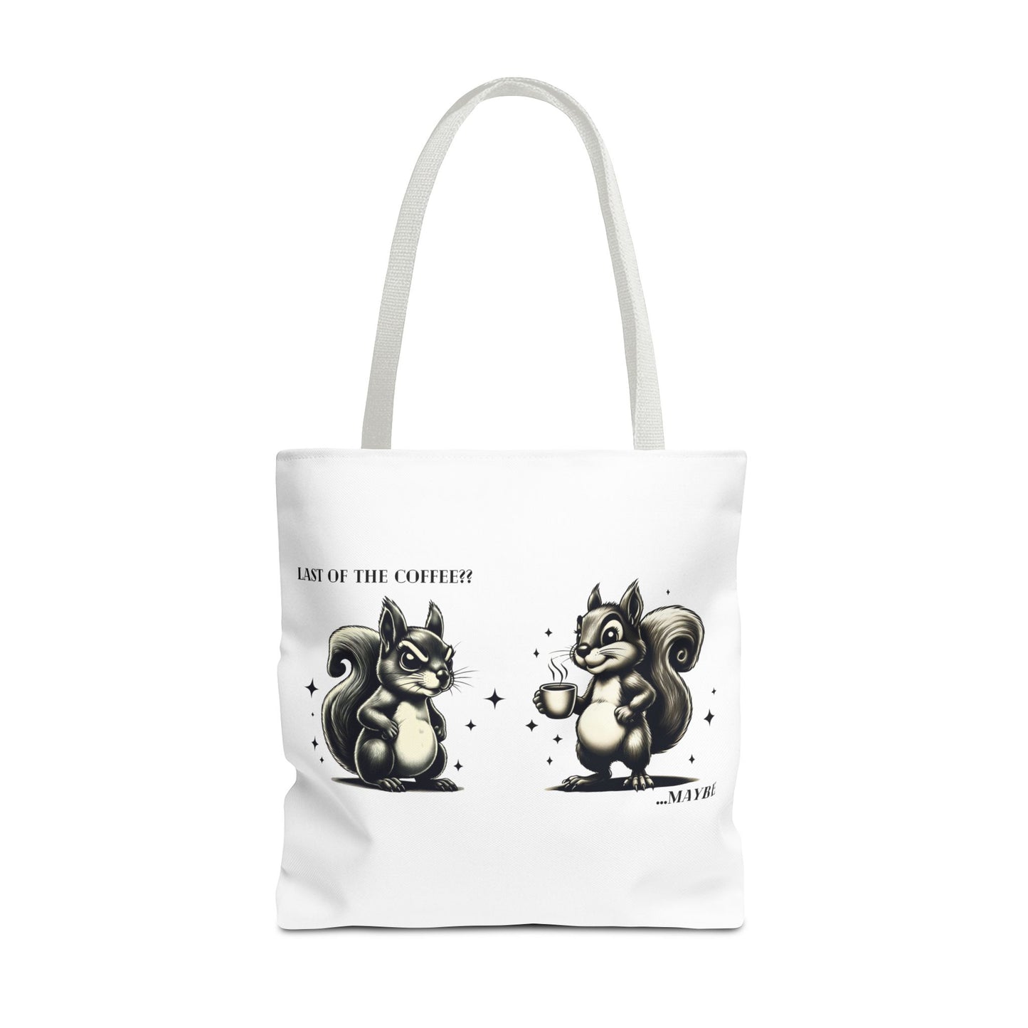 “Last of the Coffee?? …Maybe” Squirrel Tote – Snarky, Stylish & Caffeinated