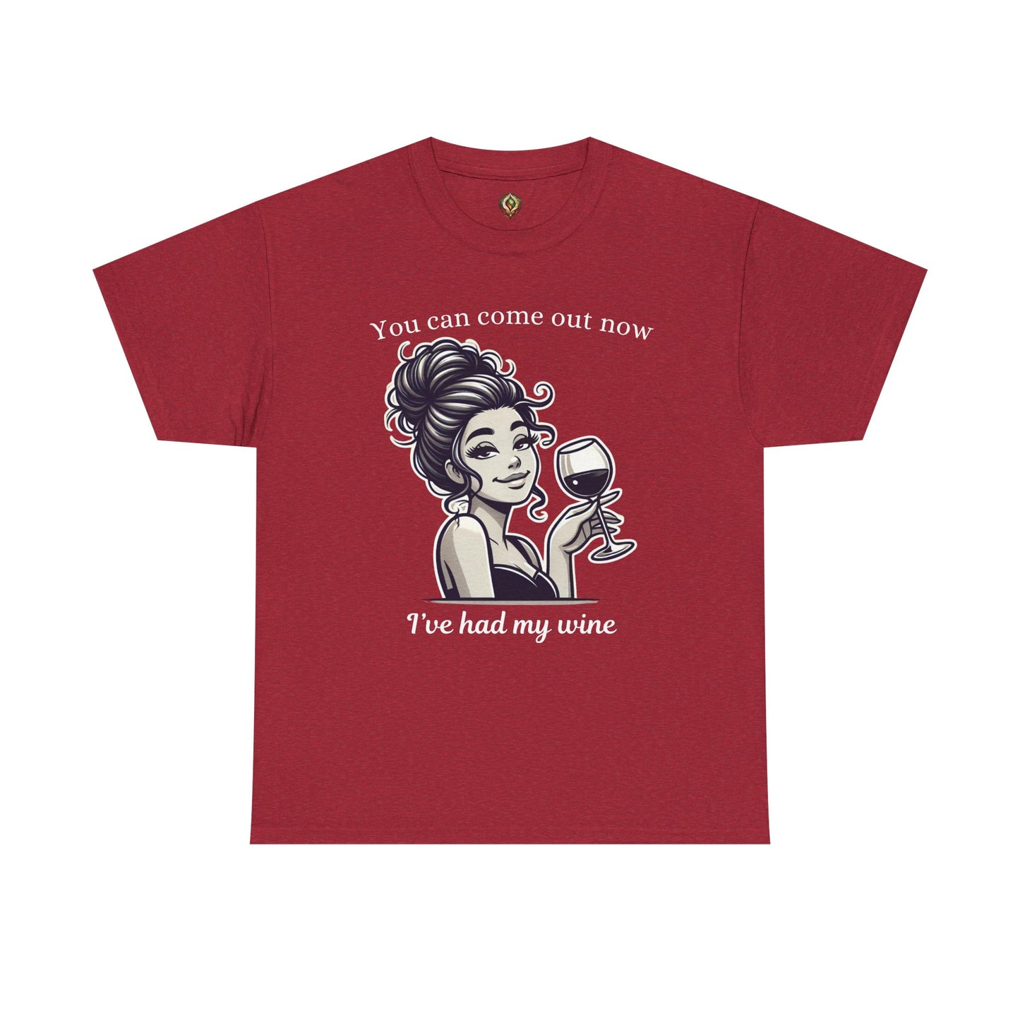 “I’ve Had My Wine – You’re Safe Now” Unisex Tee