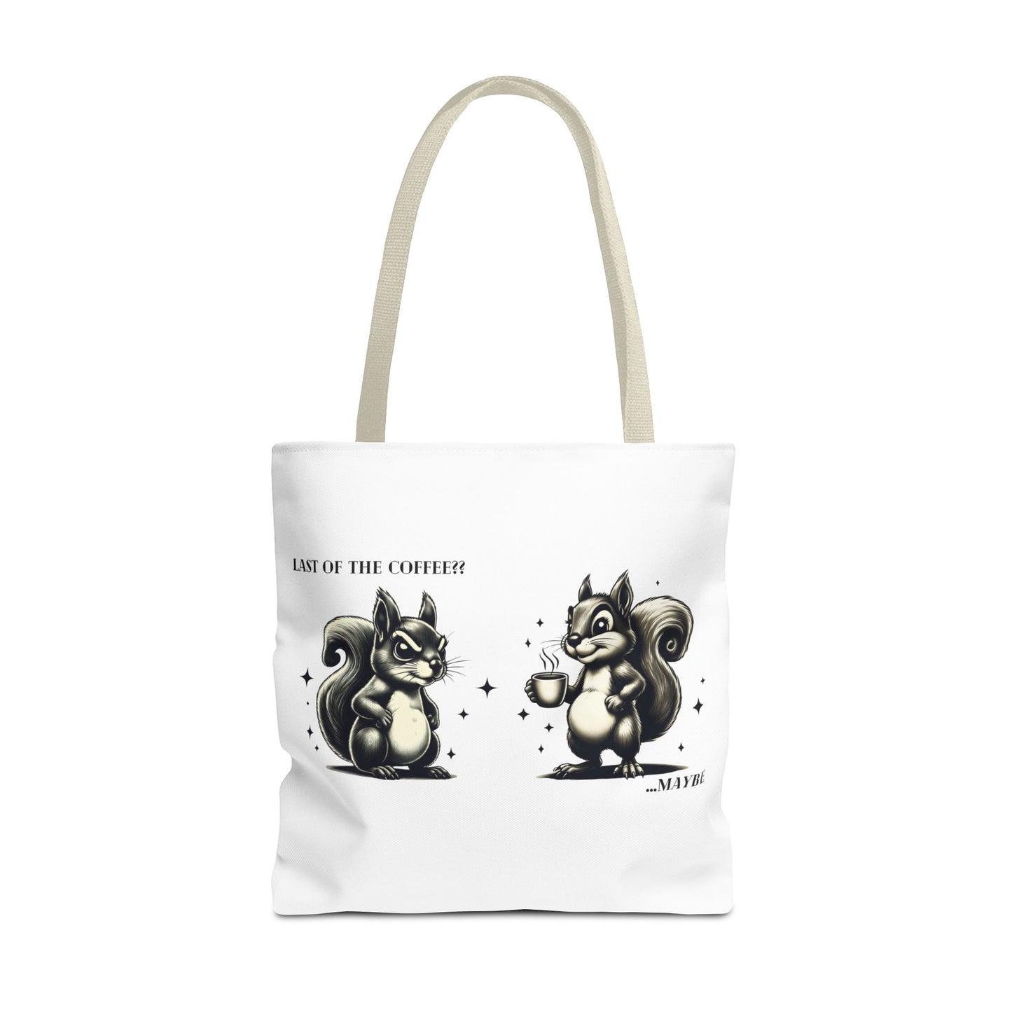 “Last of the Coffee?? …Maybe” Squirrel Tote – Snarky, Stylish & Caffeinated