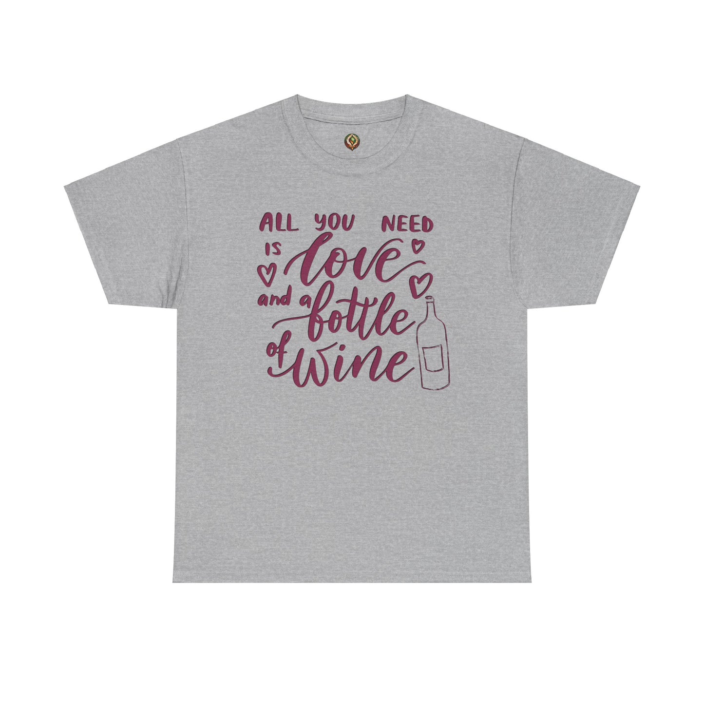 "All You Need is Love and a Bottle of Wine" Unisex Tee