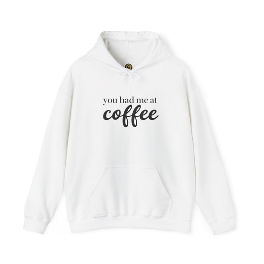 "You Had Me at Coffee" Unisex Hoodie