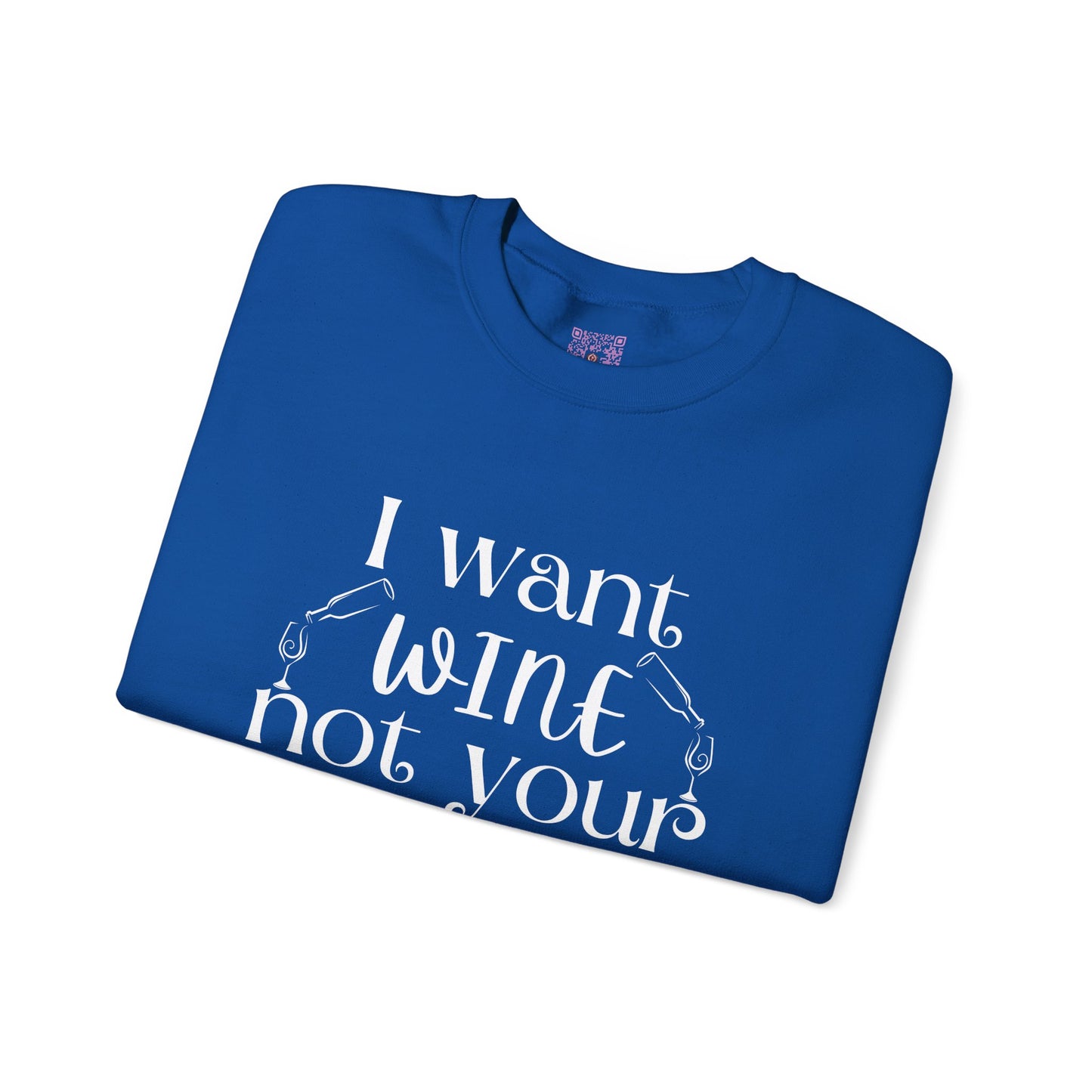 "I Want Wine, Not Your Opinion" Unisex Crewneck Sweatshirt