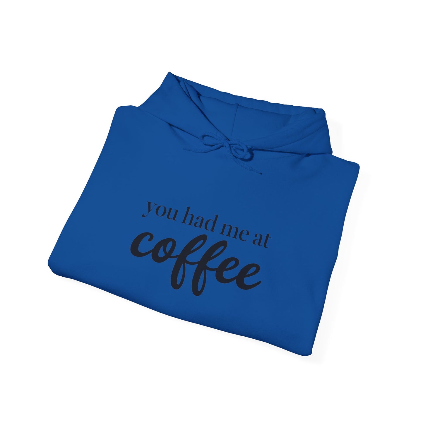 "You Had Me at Coffee" Unisex Hoodie