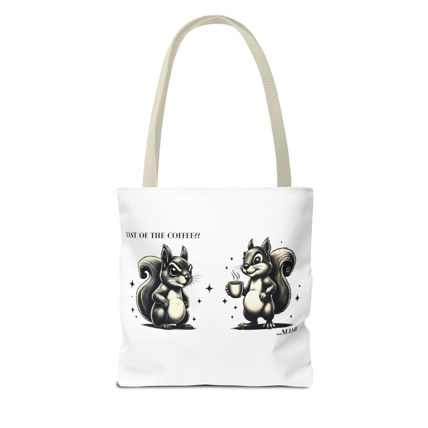 “Last of the Coffee?? …Maybe” Squirrel Tote – Snarky, Stylish & Caffeinated