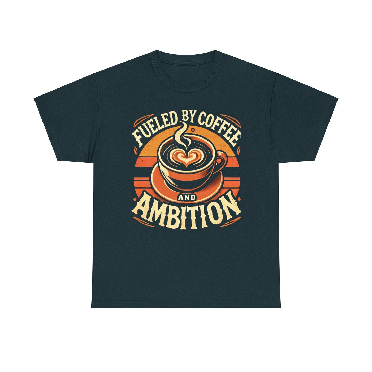 "Fueled by Coffee and Ambition" Unisex Tee