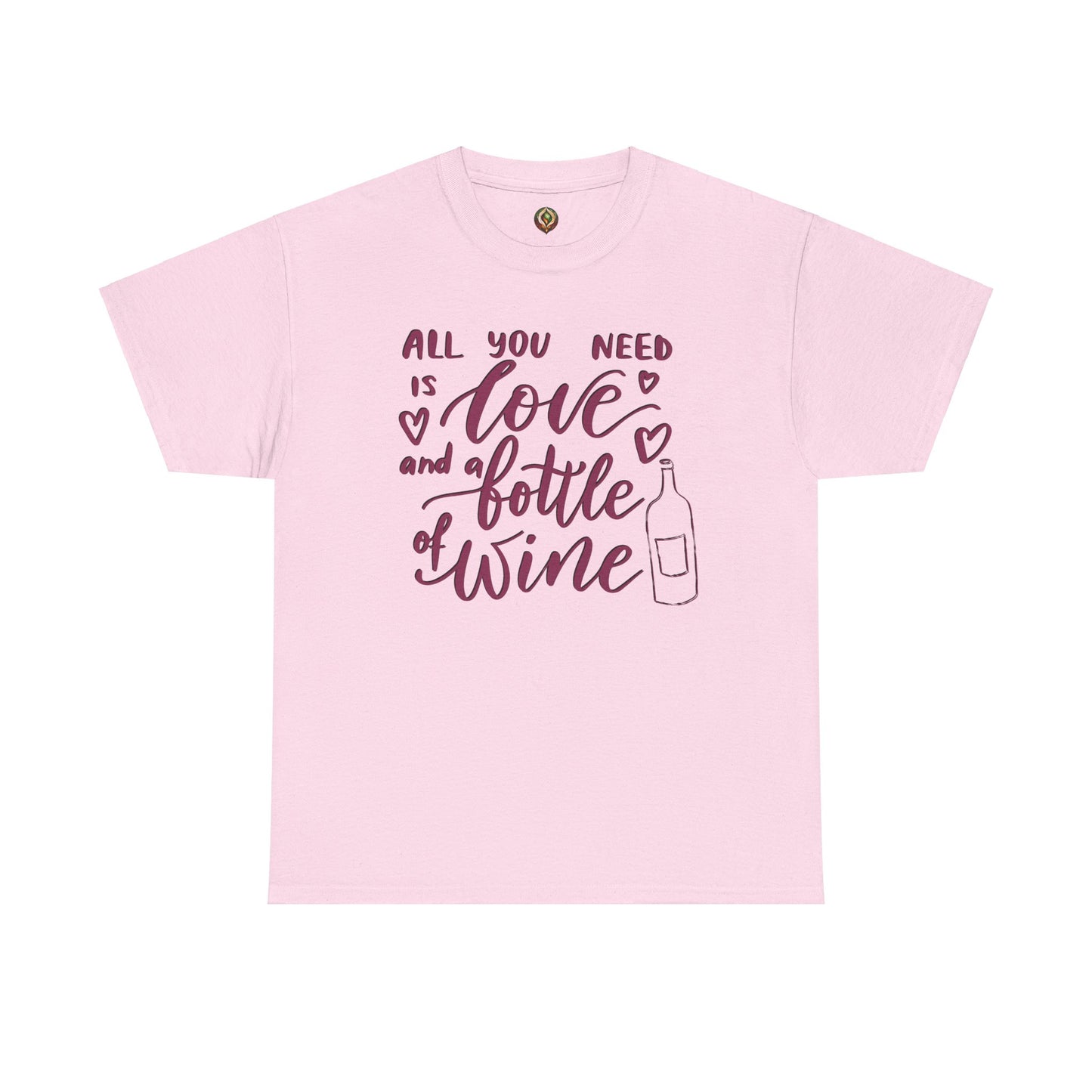 "All You Need is Love and a Bottle of Wine" Unisex Tee