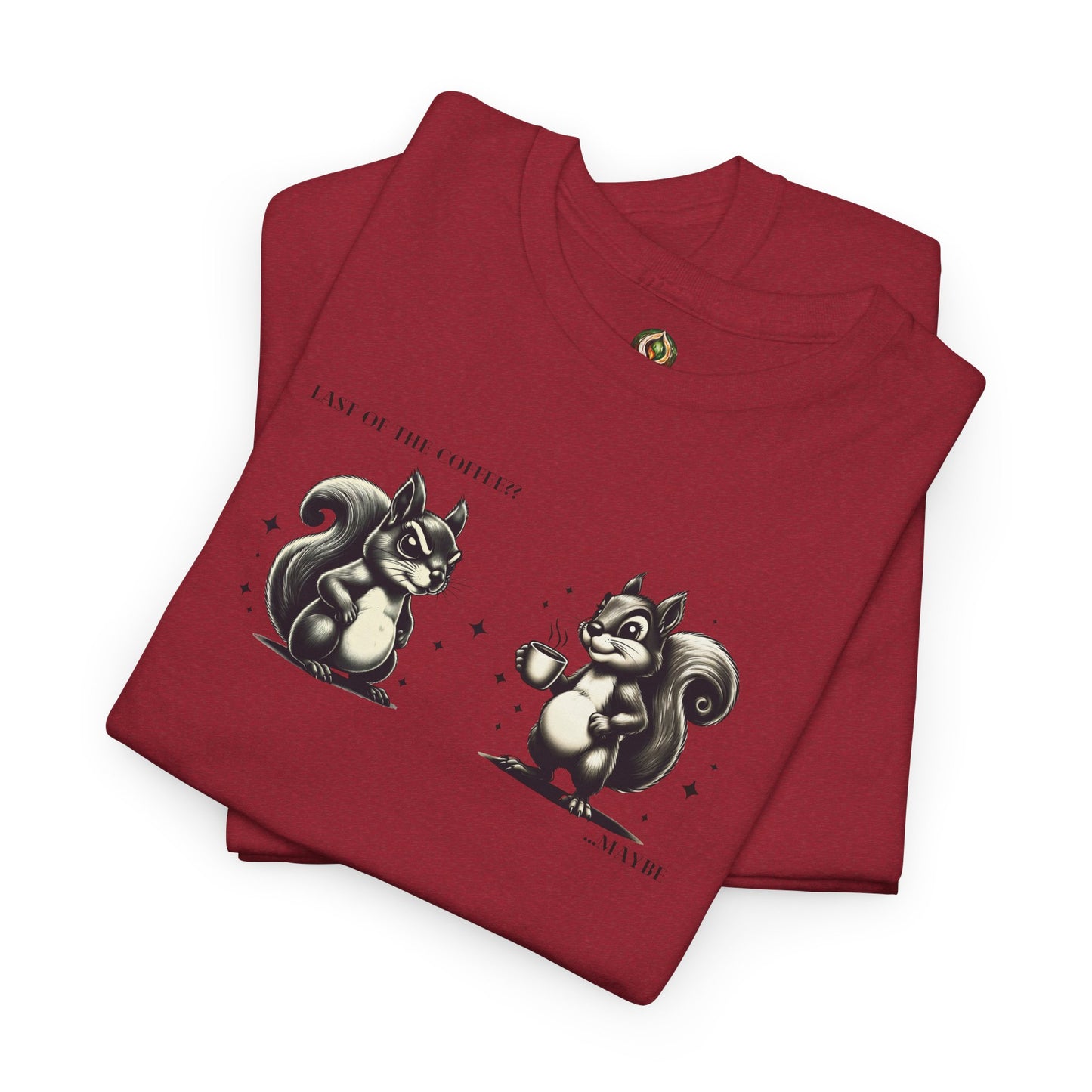 “Last of the Coffee?? ...Maybe” Squirrel Unisex Tee – A Relatable Coffee Dilemma