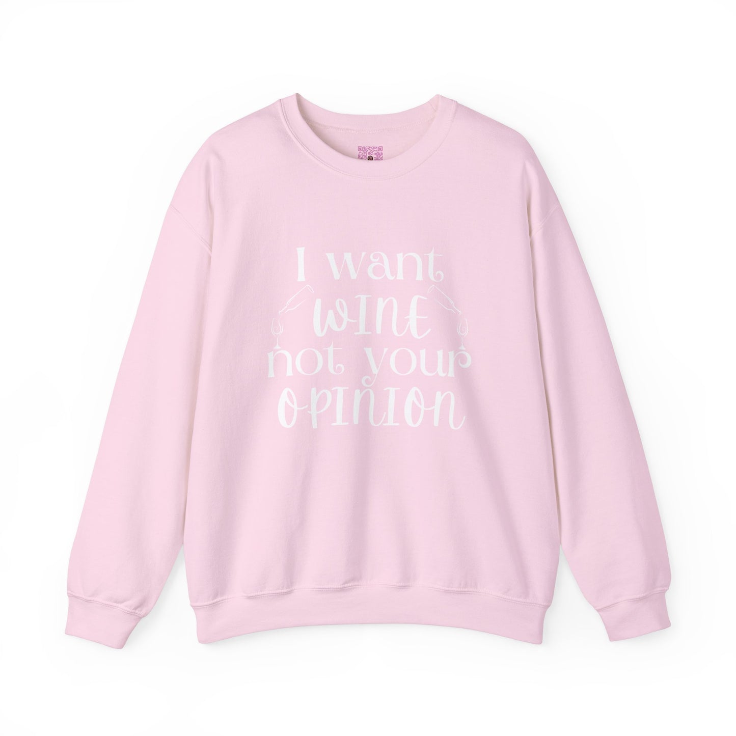"I Want Wine, Not Your Opinion" Unisex Crewneck Sweatshirt
