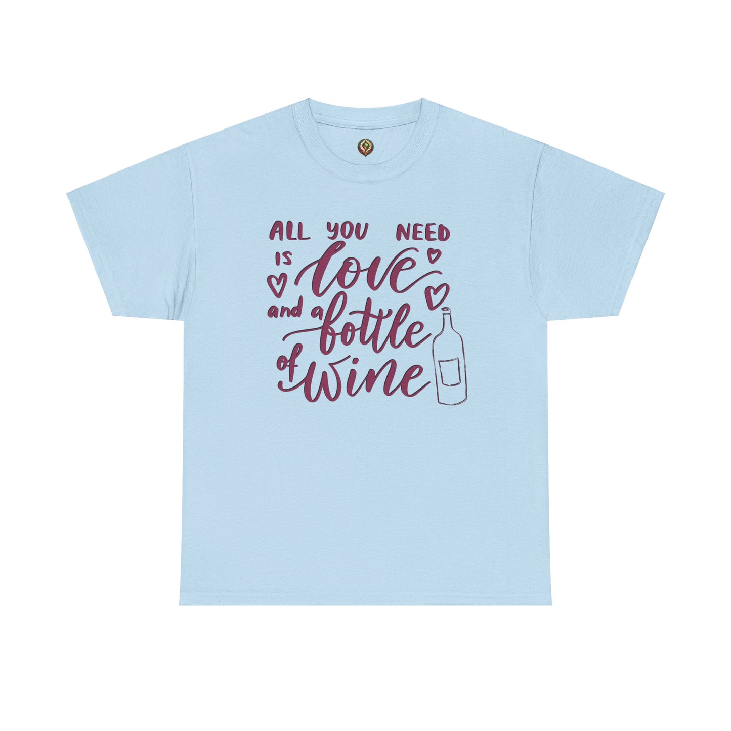 "All You Need is Love and a Bottle of Wine" Unisex Tee