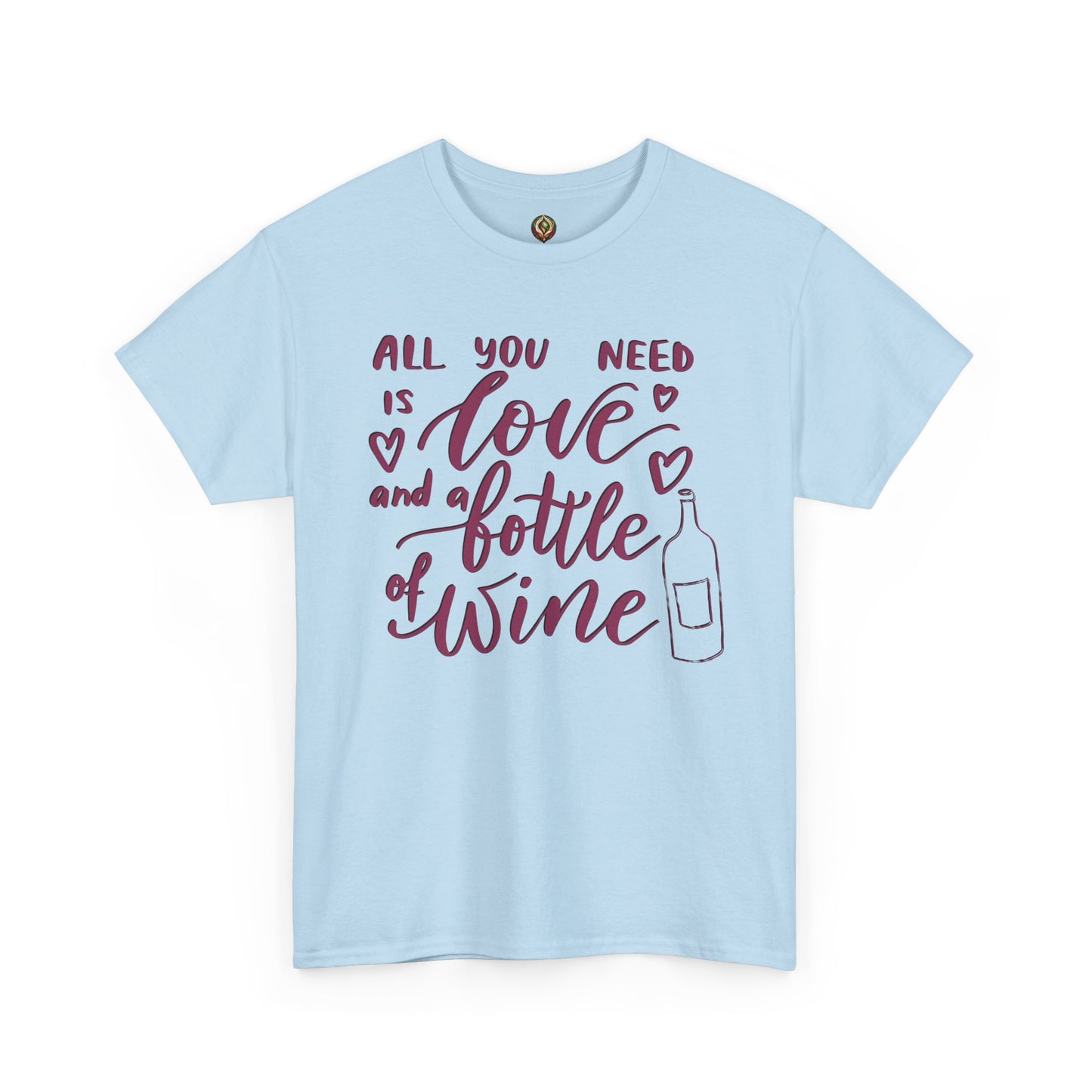"All You Need is Love and a Bottle of Wine" Unisex Tee