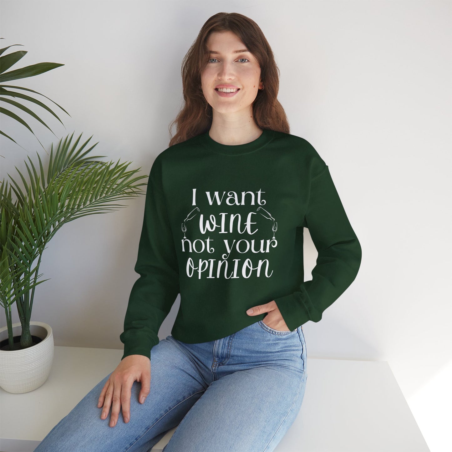 "I Want Wine, Not Your Opinion" Unisex Crewneck Sweatshirt