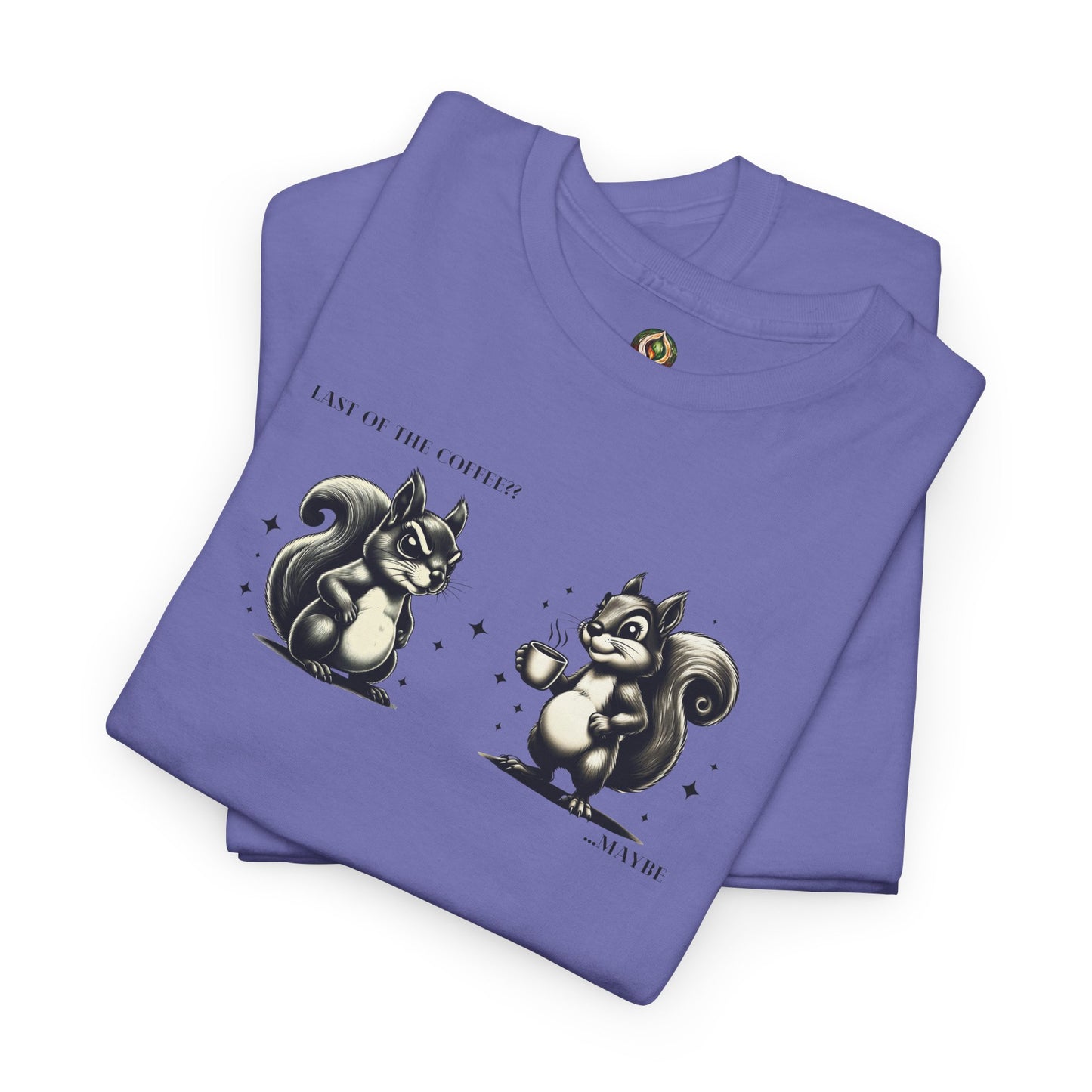 “Last of the Coffee?? ...Maybe” Squirrel Unisex Tee – A Relatable Coffee Dilemma