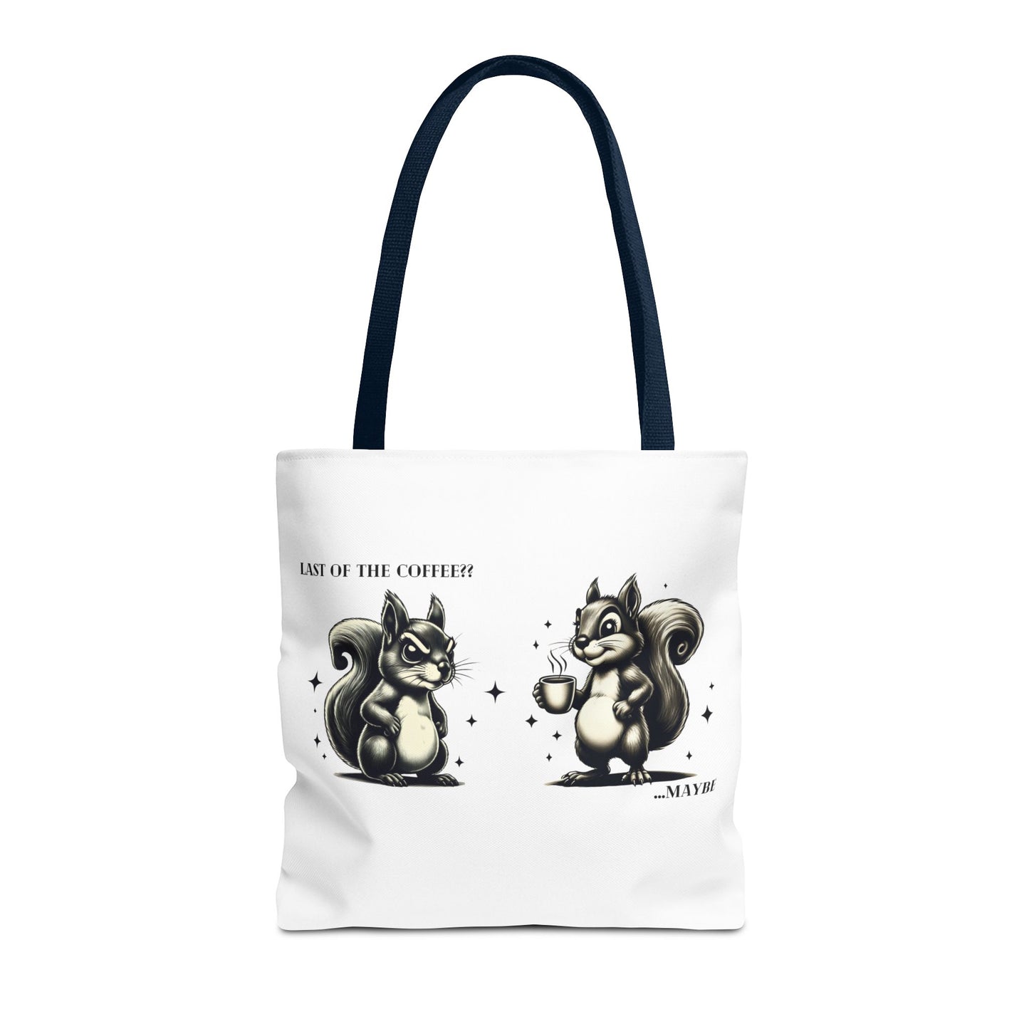 “Last of the Coffee?? …Maybe” Squirrel Tote – Snarky, Stylish & Caffeinated