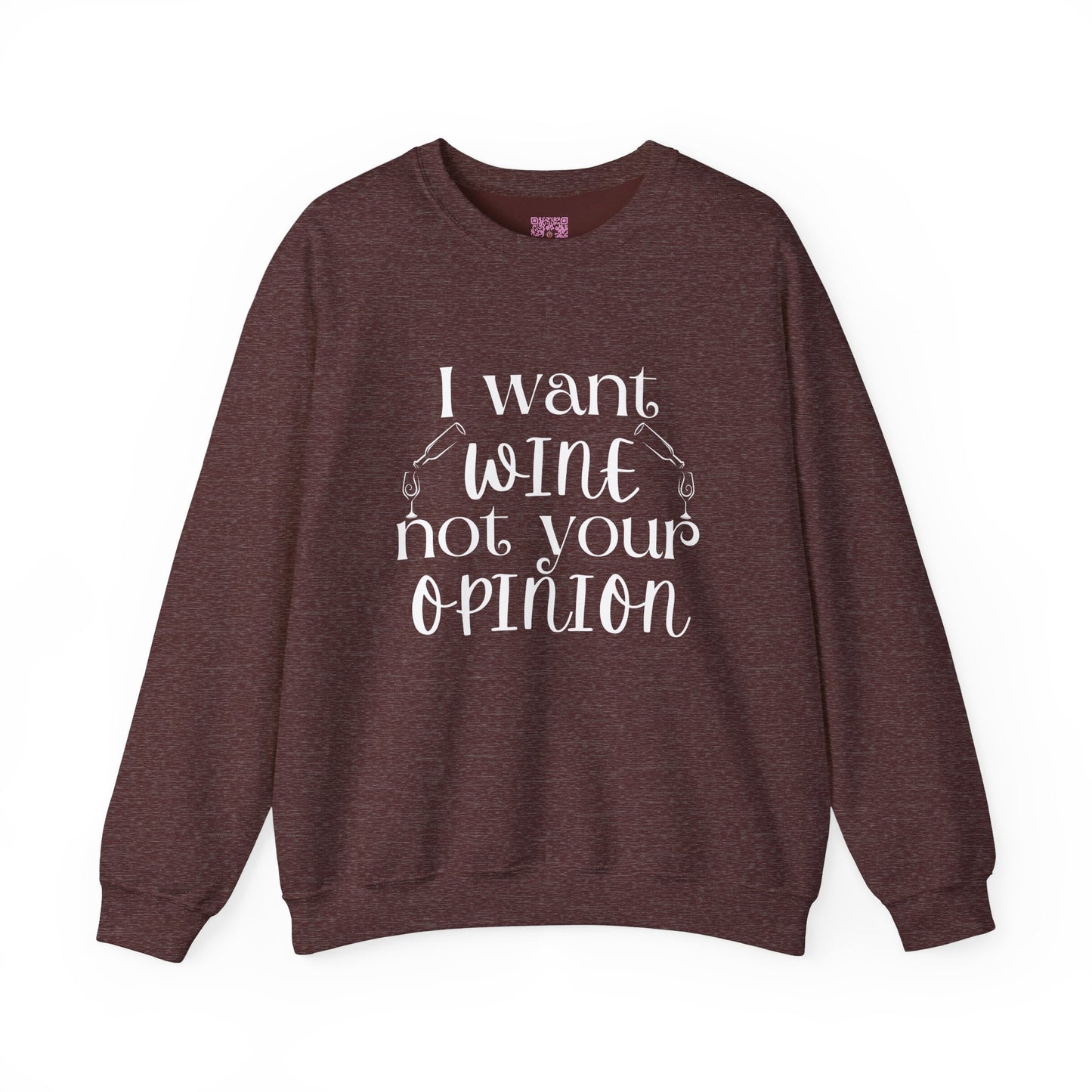 "I Want Wine, Not Your Opinion" Unisex Crewneck Sweatshirt