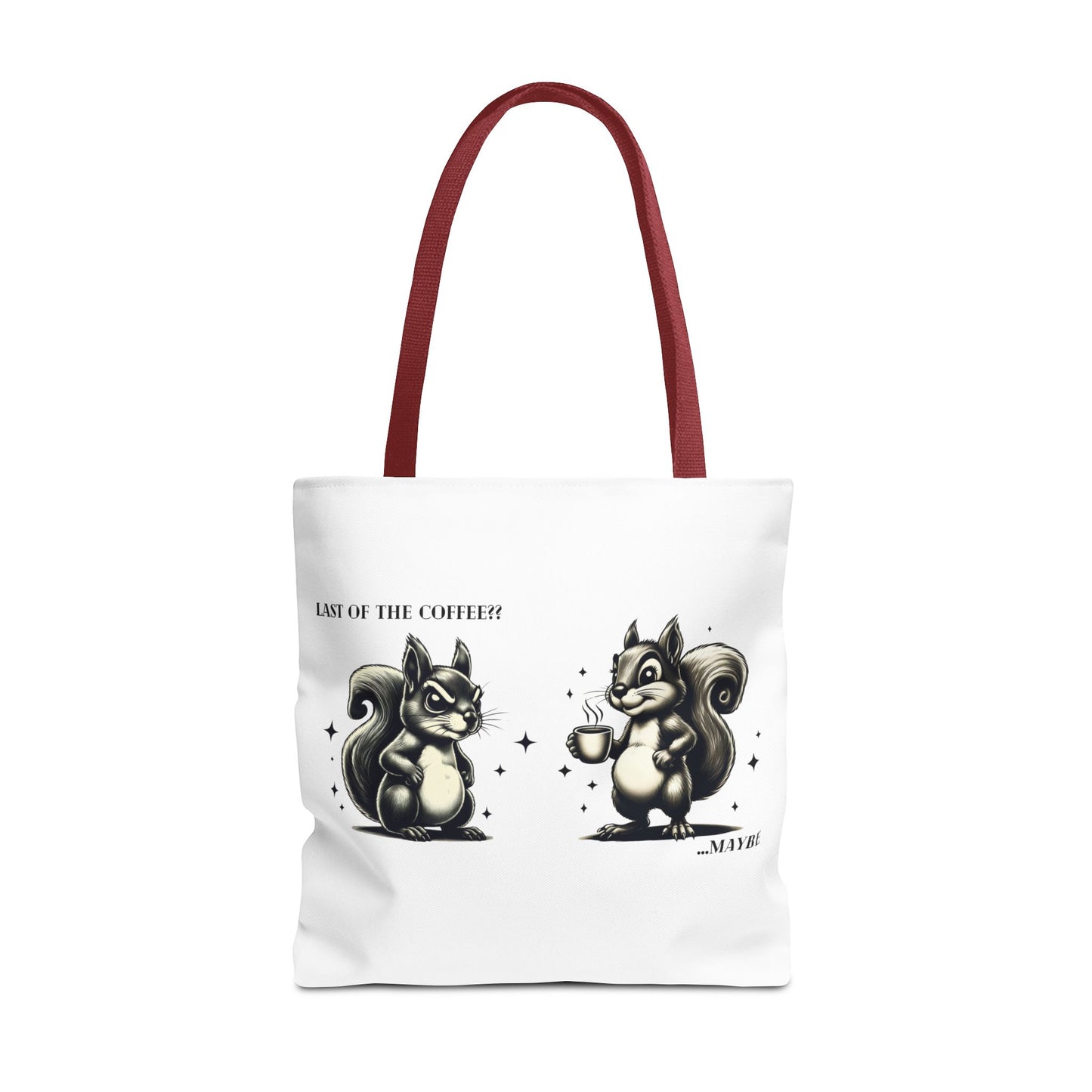 “Last of the Coffee?? …Maybe” Squirrel Tote – Snarky, Stylish & Caffeinated