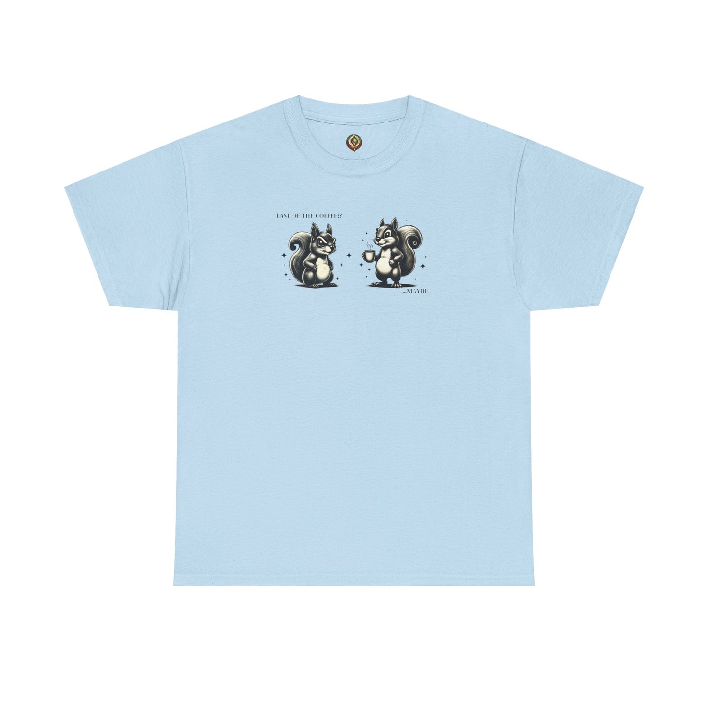 “Last of the Coffee?? ...Maybe” Squirrel Unisex Tee – A Relatable Coffee Dilemma