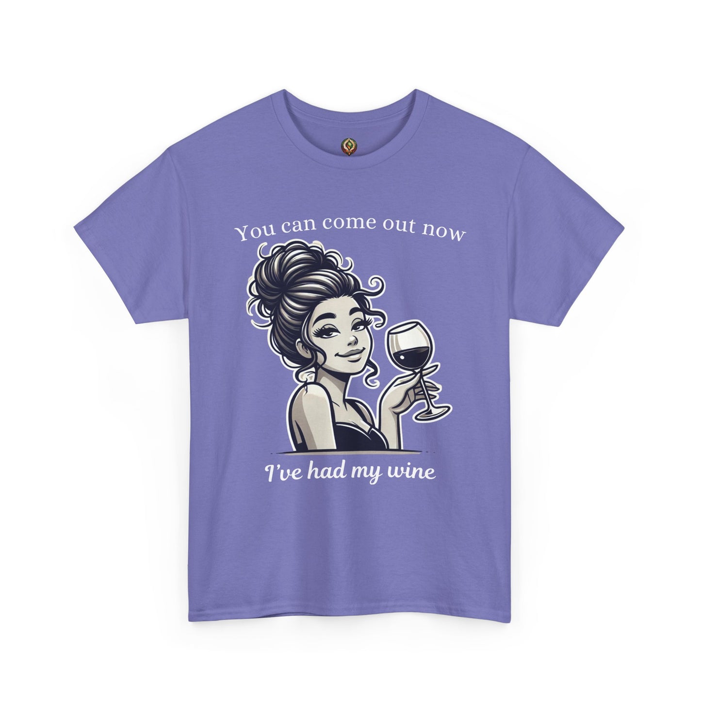 “I’ve Had My Wine – You’re Safe Now” Unisex Tee