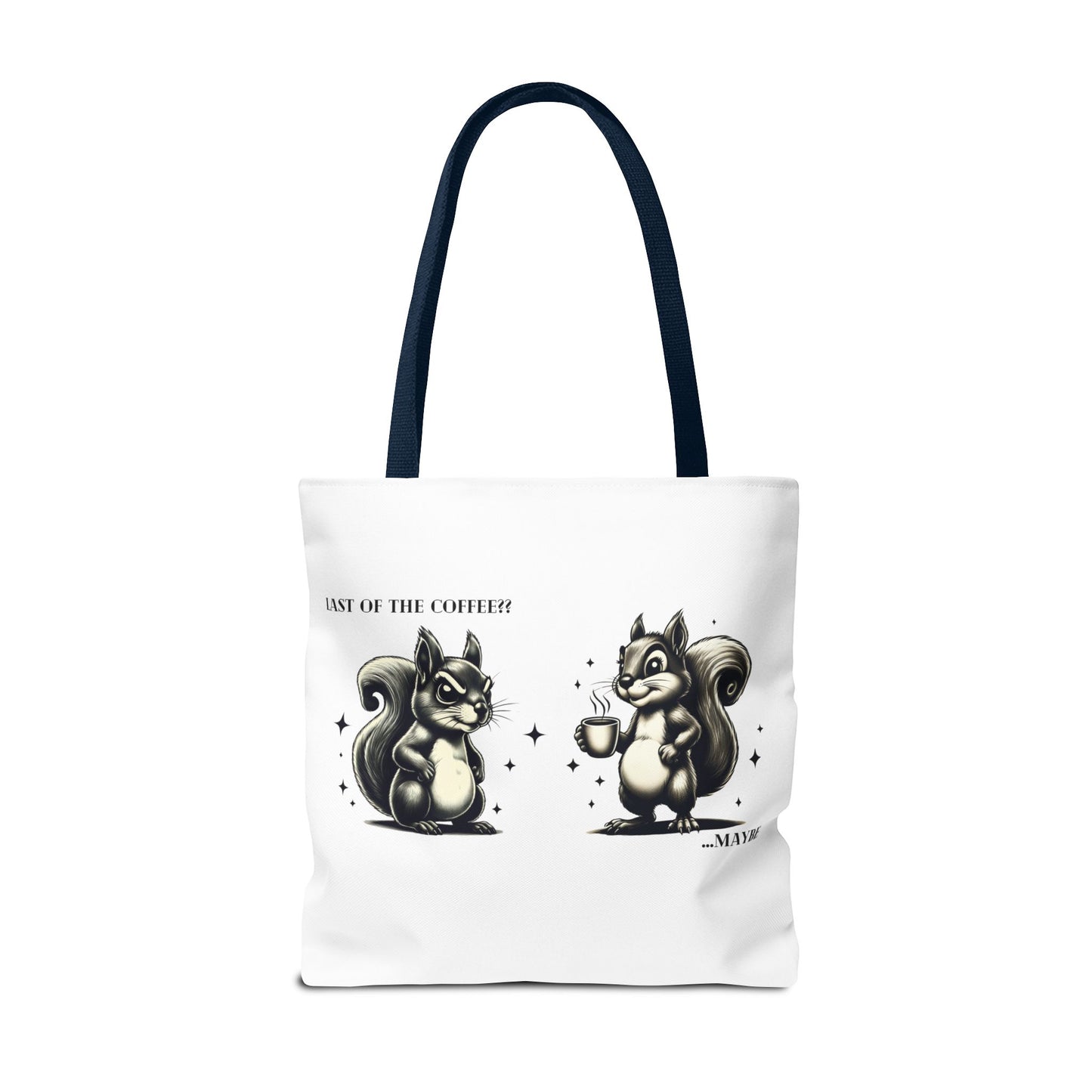 “Last of the Coffee?? …Maybe” Squirrel Tote – Snarky, Stylish & Caffeinated