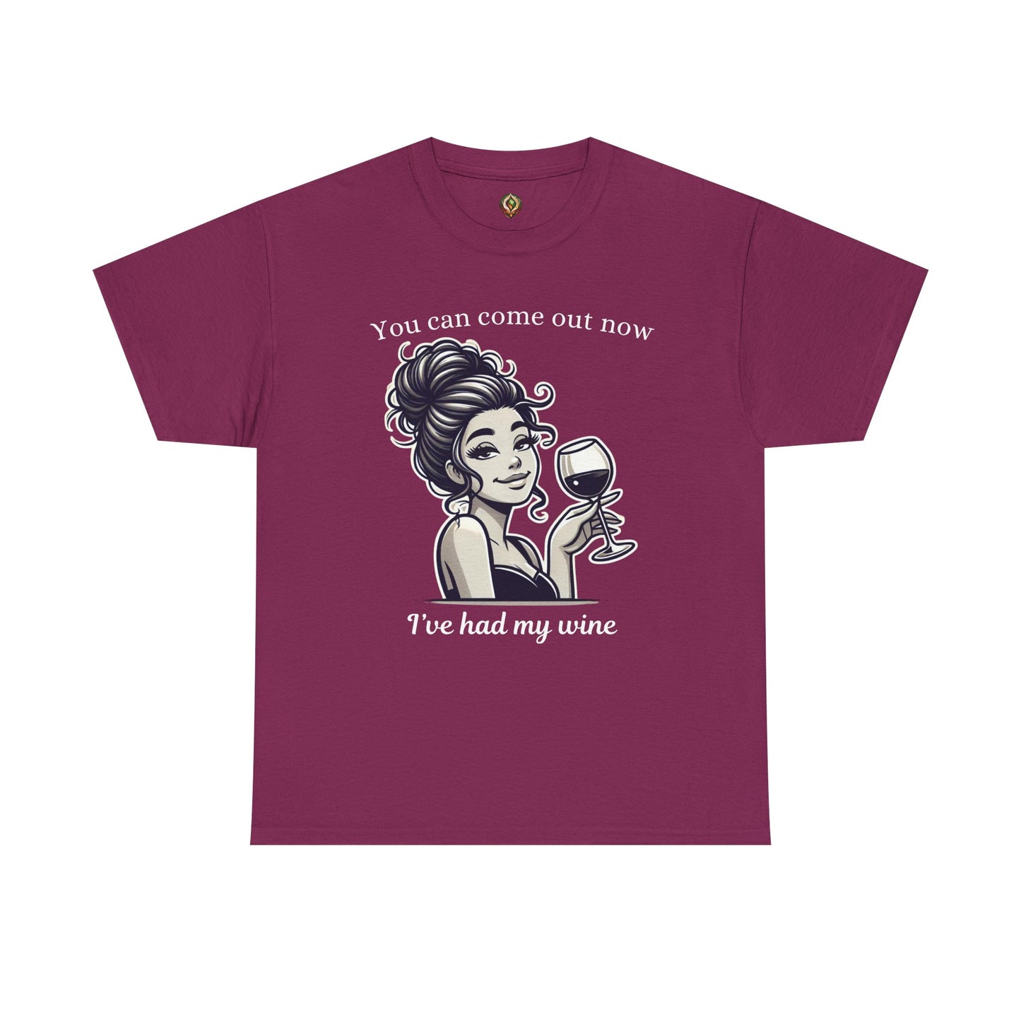 “I’ve Had My Wine – You’re Safe Now” Unisex Tee