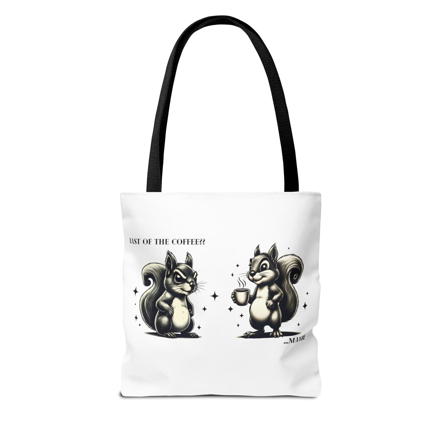 “Last of the Coffee?? …Maybe” Squirrel Tote – Snarky, Stylish & Caffeinated