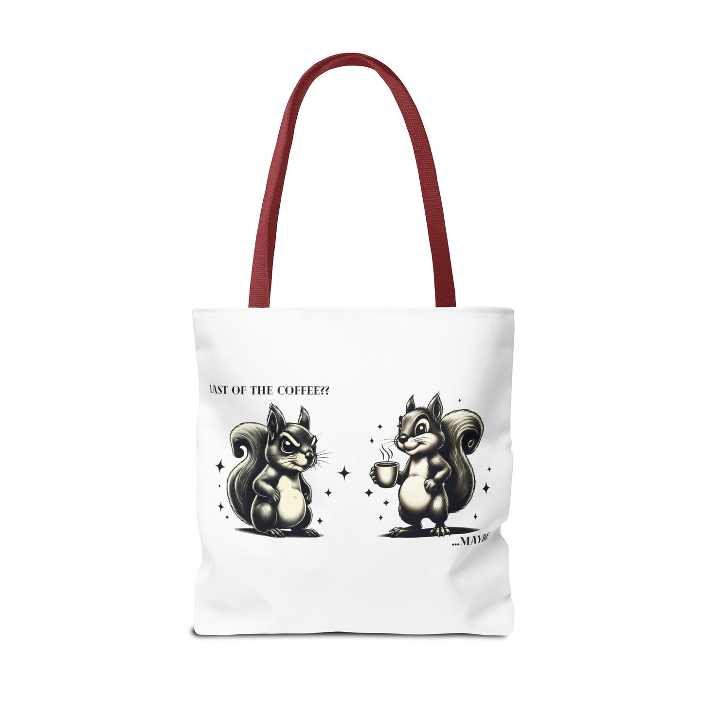 “Last of the Coffee?? …Maybe” Squirrel Tote – Snarky, Stylish & Caffeinated