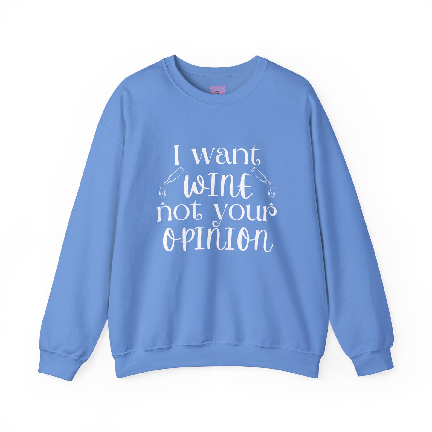 "I Want Wine, Not Your Opinion" Unisex Crewneck Sweatshirt