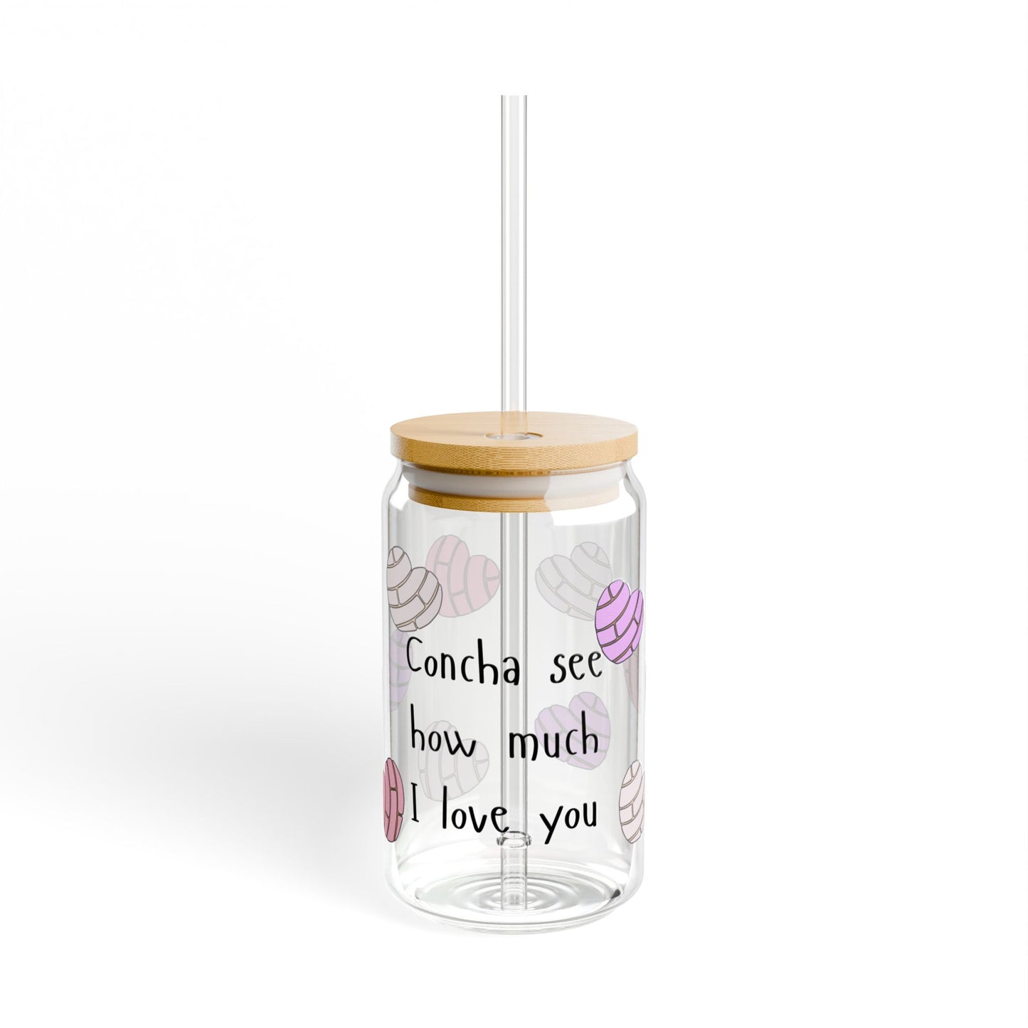 Concha See How Much I Love You - 16oz Sipper Glass