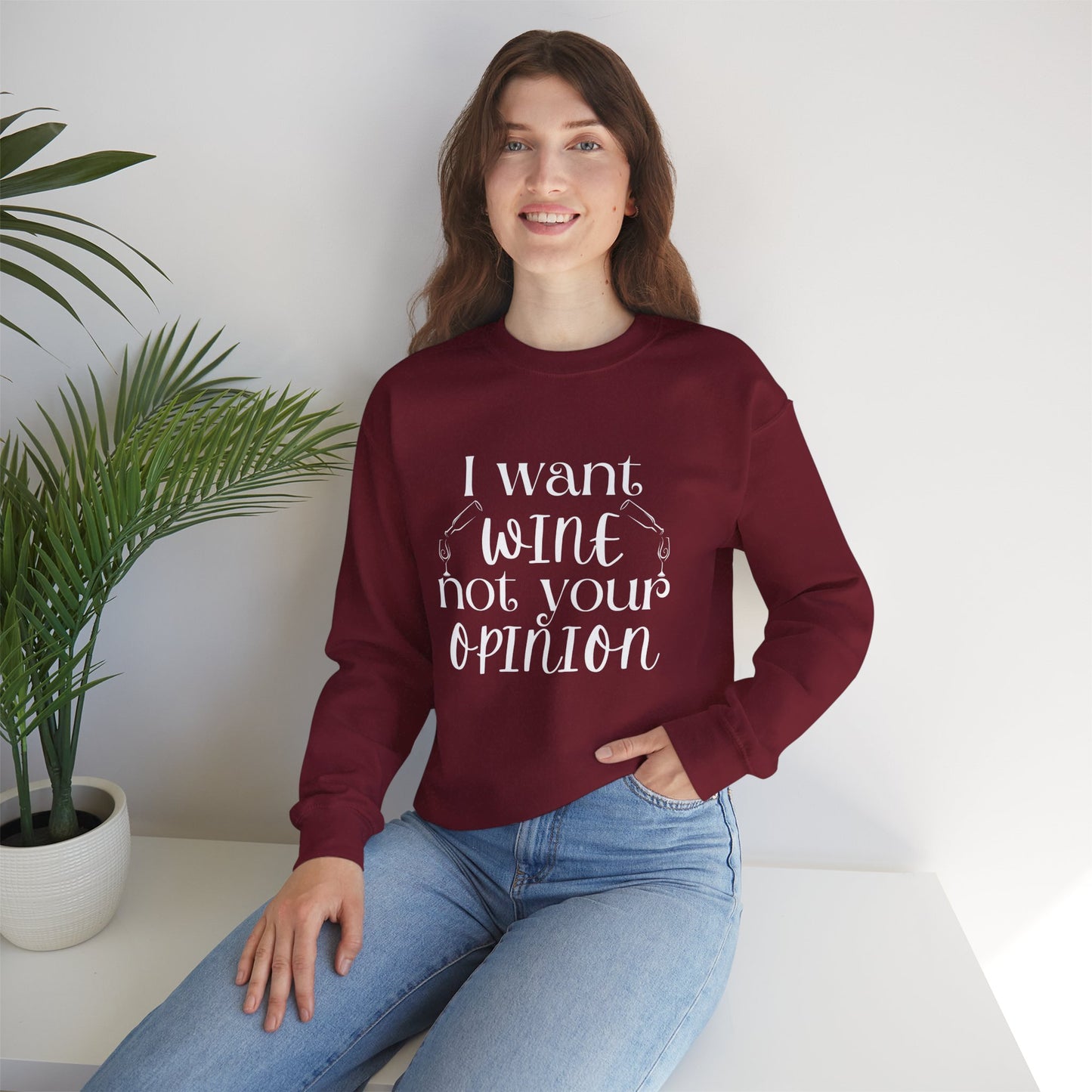 "I Want Wine, Not Your Opinion" Unisex Crewneck Sweatshirt