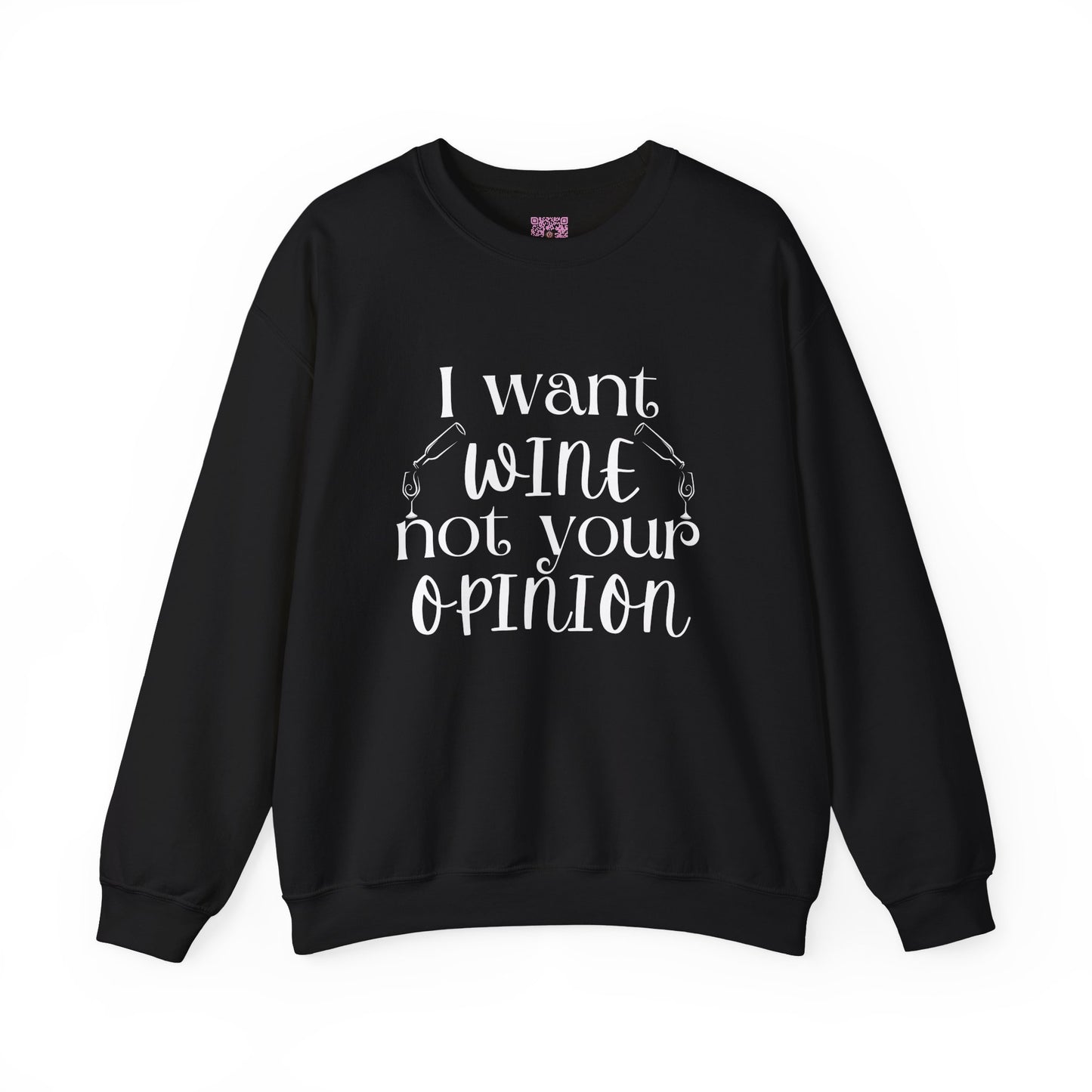 "I Want Wine, Not Your Opinion" Unisex Crewneck Sweatshirt