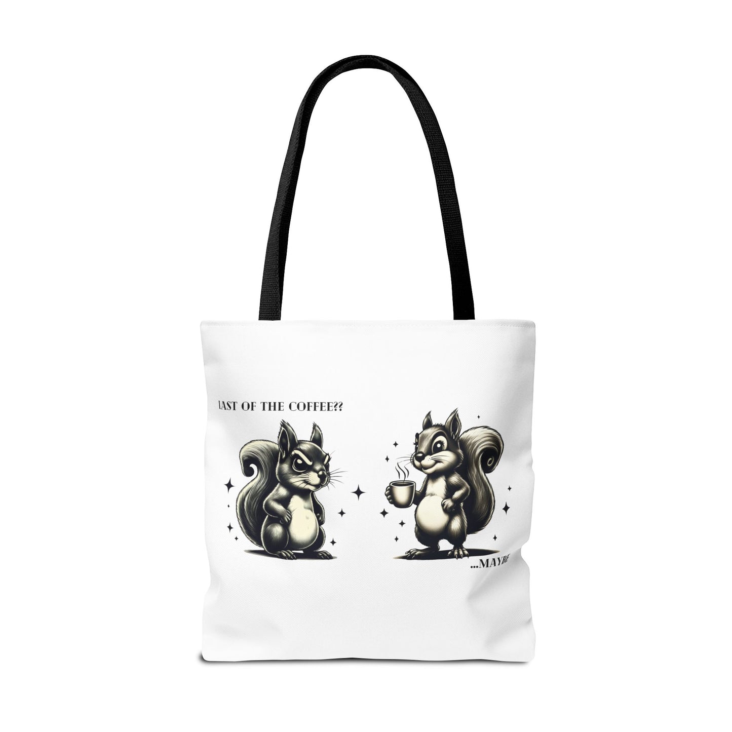 “Last of the Coffee?? …Maybe” Squirrel Tote – Snarky, Stylish & Caffeinated