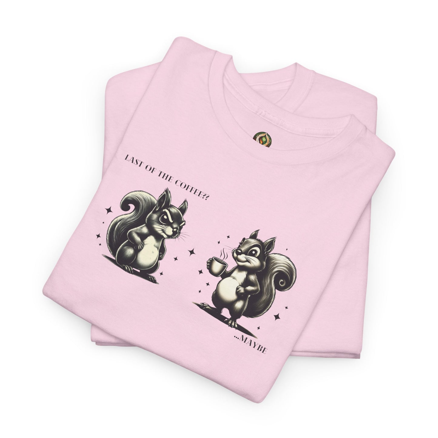 “Last of the Coffee?? ...Maybe” Squirrel Unisex Tee – A Relatable Coffee Dilemma