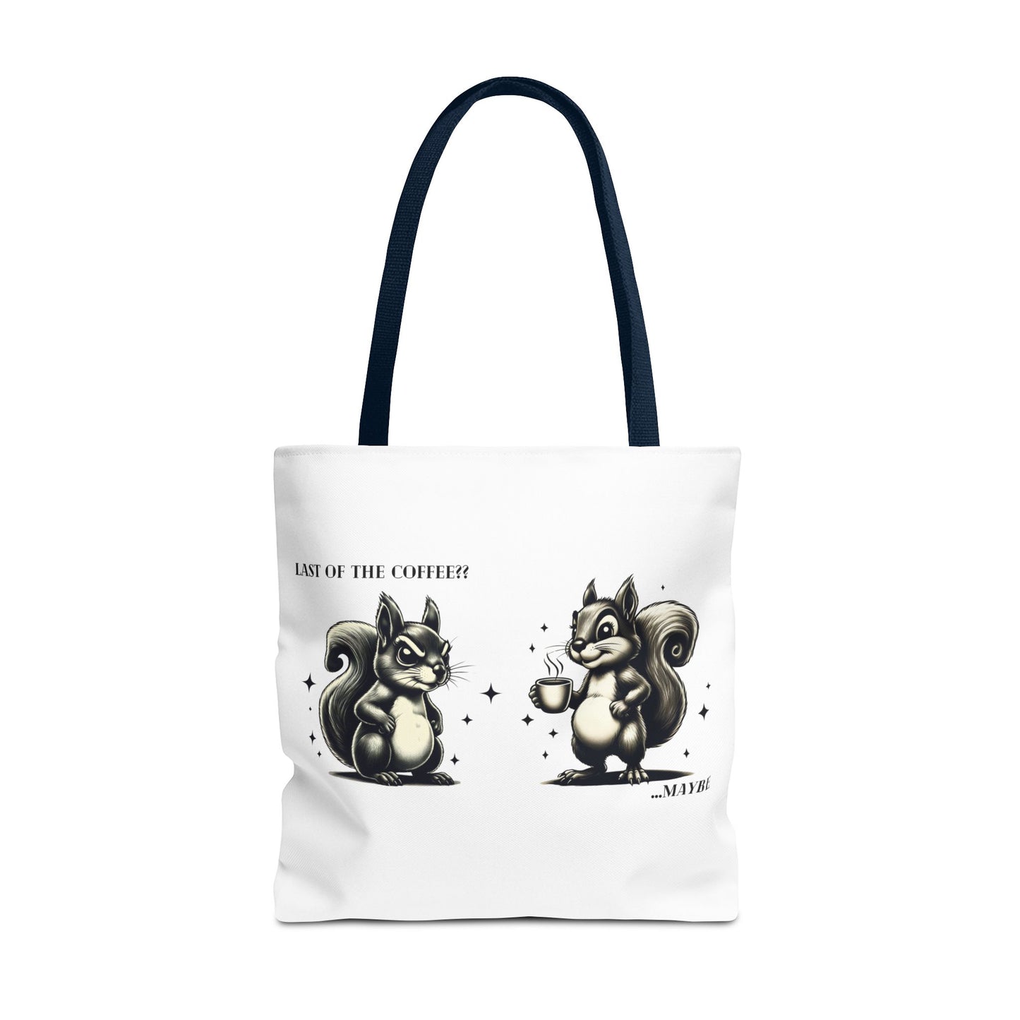 “Last of the Coffee?? …Maybe” Squirrel Tote – Snarky, Stylish & Caffeinated