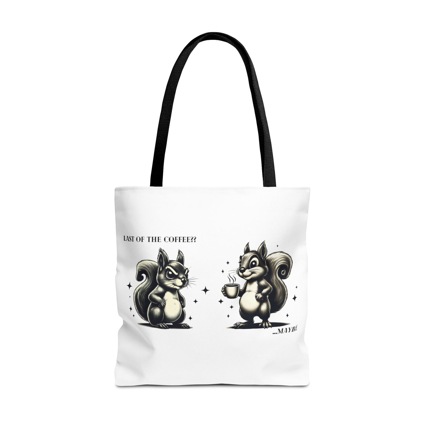 “Last of the Coffee?? …Maybe” Squirrel Tote – Snarky, Stylish & Caffeinated