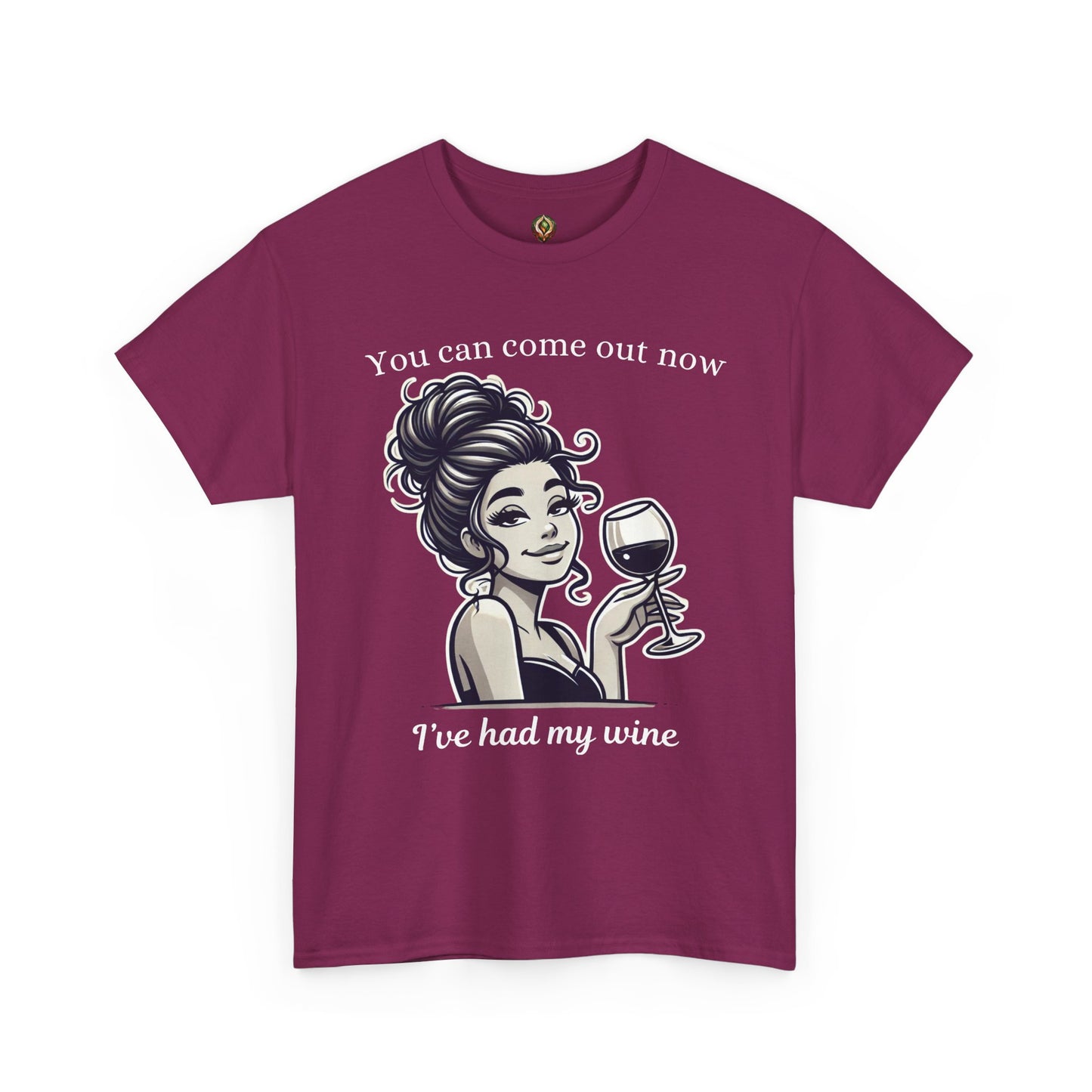 “I’ve Had My Wine – You’re Safe Now” Unisex Tee