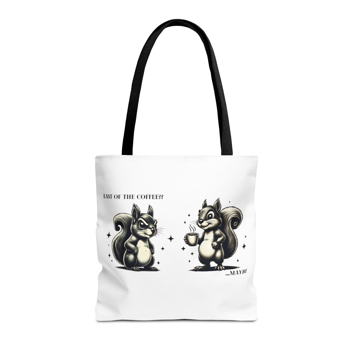 “Last of the Coffee?? …Maybe” Squirrel Tote – Snarky, Stylish & Caffeinated