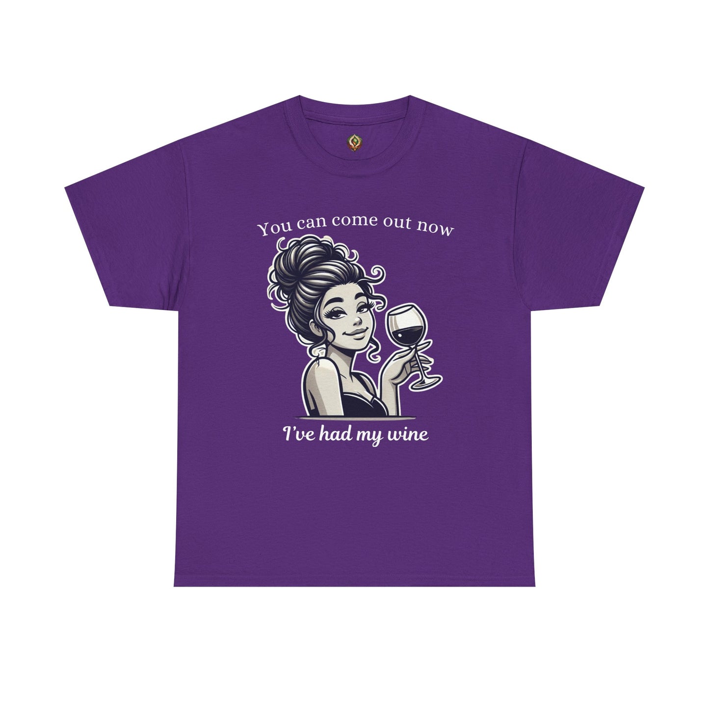 “I’ve Had My Wine – You’re Safe Now” Unisex Tee
