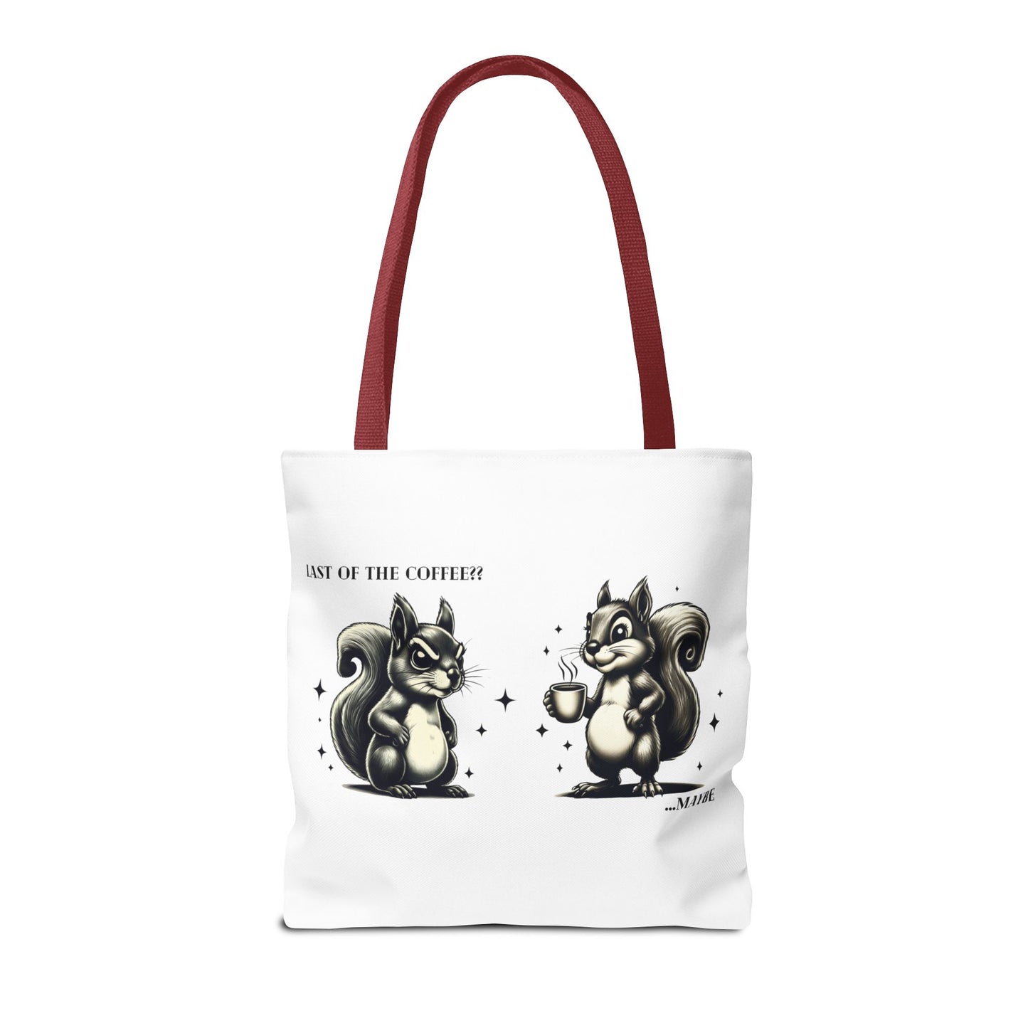 “Last of the Coffee?? …Maybe” Squirrel Tote – Snarky, Stylish & Caffeinated