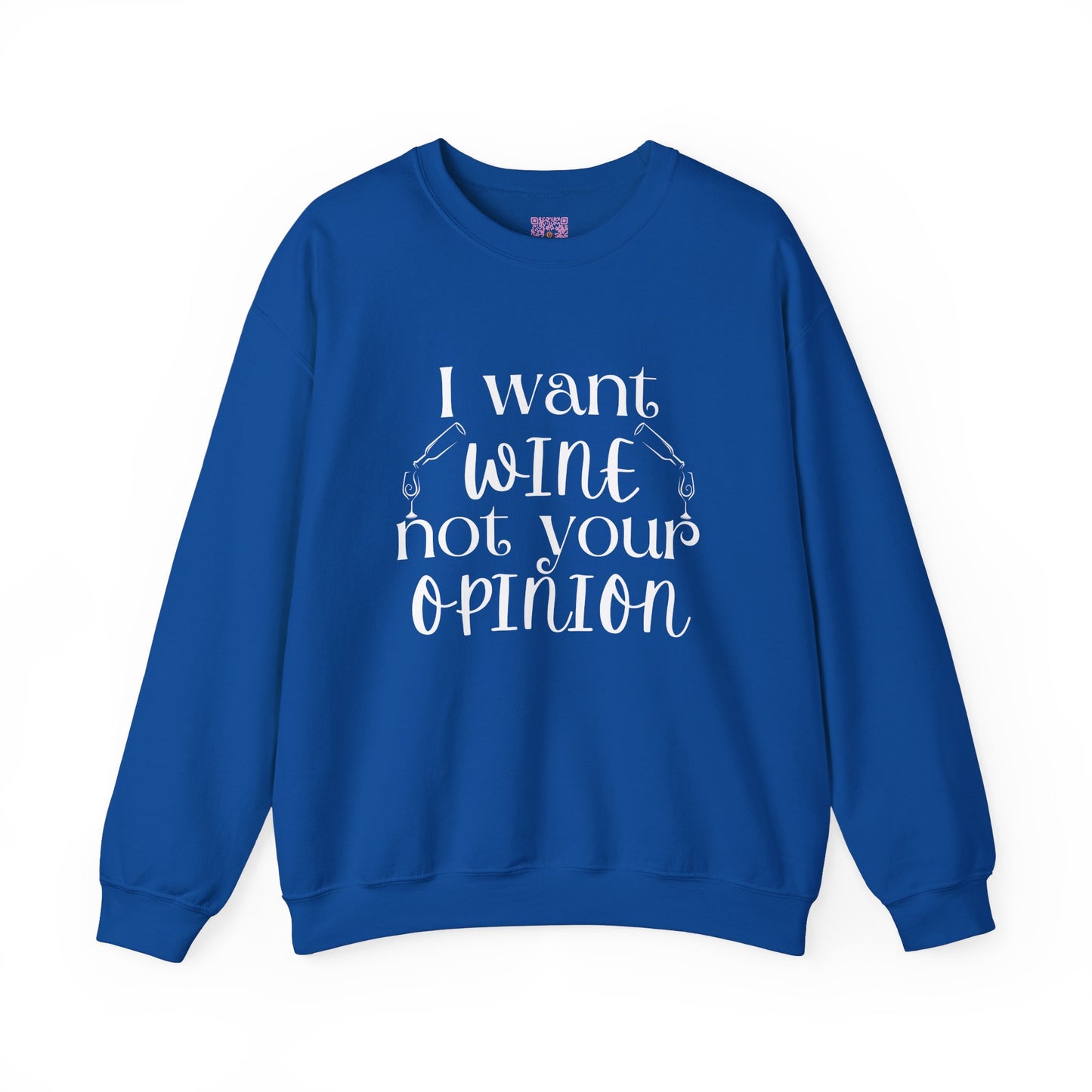 "I Want Wine, Not Your Opinion" Unisex Crewneck Sweatshirt