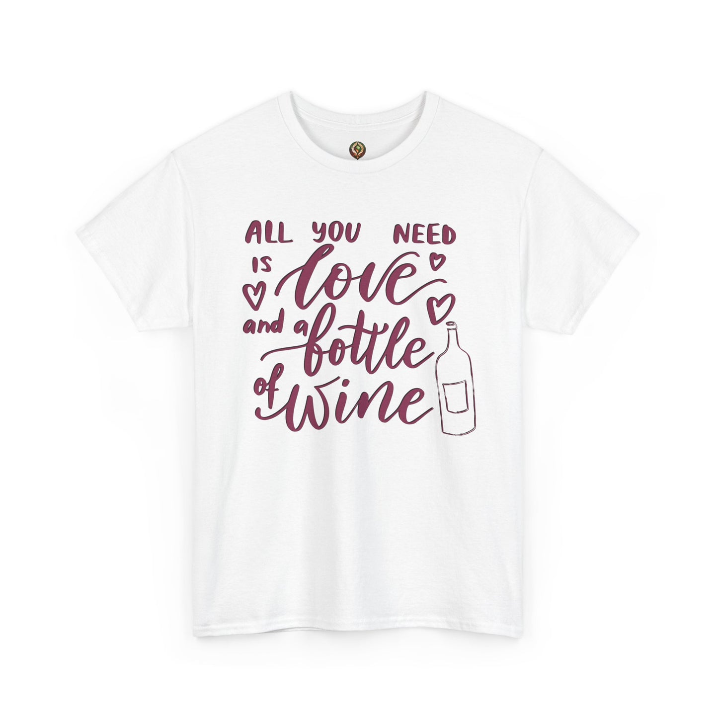 "All You Need is Love and a Bottle of Wine" Unisex Tee