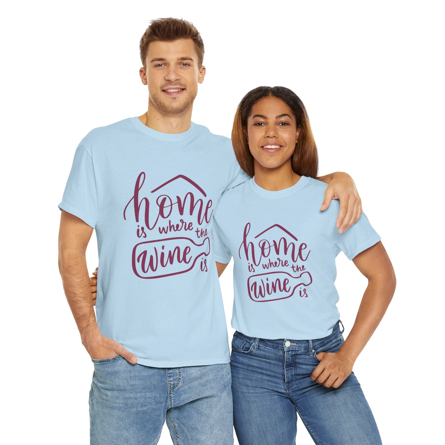 "Home Is Where the Wine Is" Unisex Tee