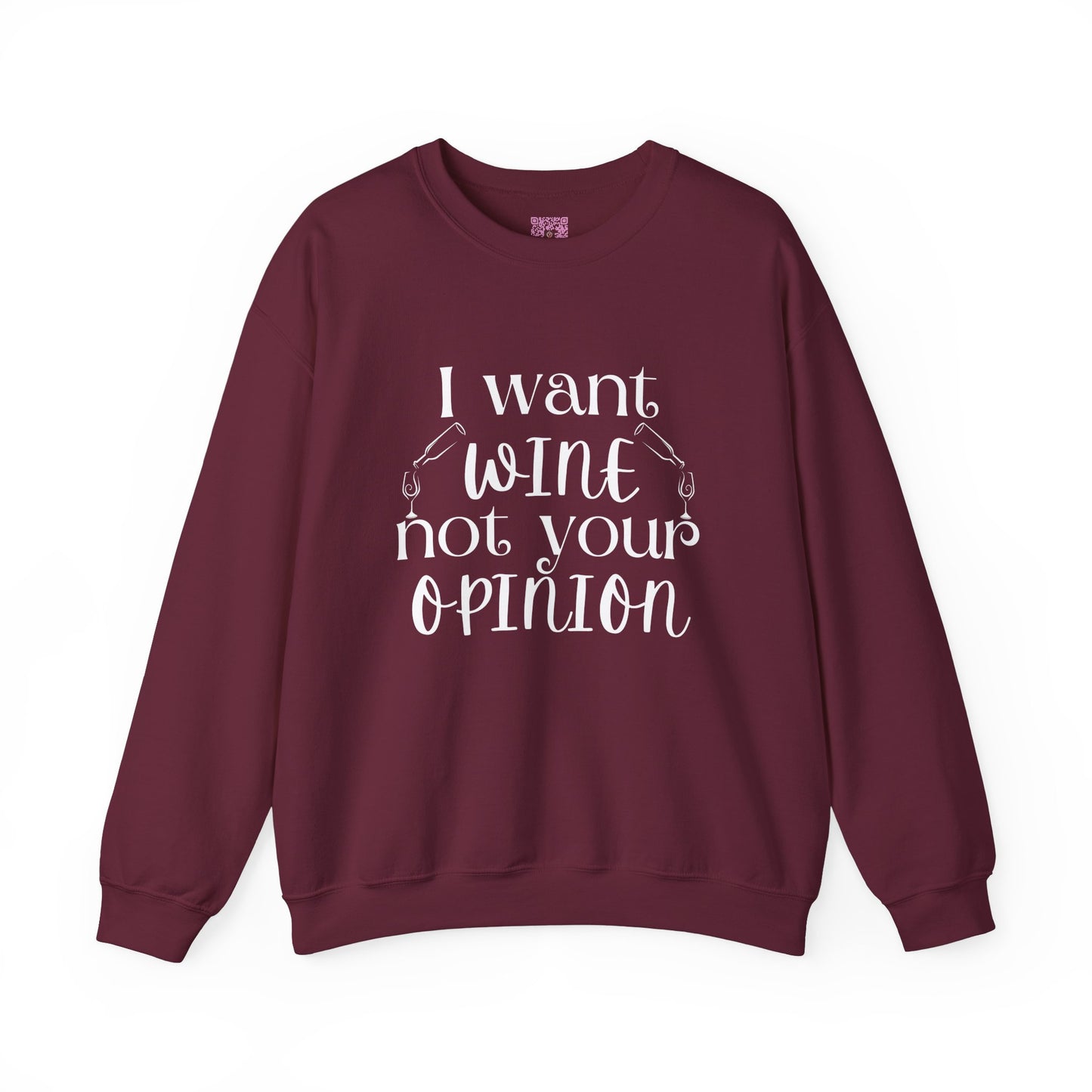 "I Want Wine, Not Your Opinion" Unisex Crewneck Sweatshirt