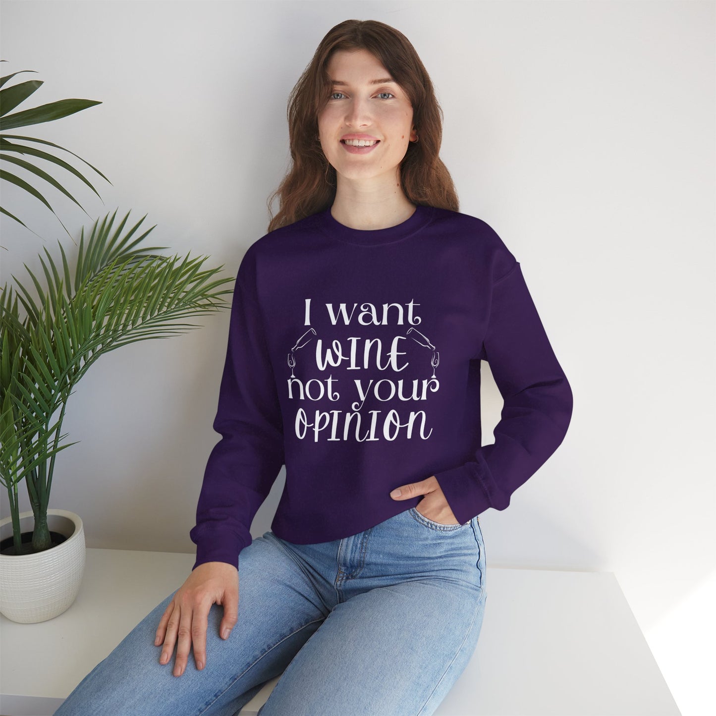 "I Want Wine, Not Your Opinion" Unisex Crewneck Sweatshirt