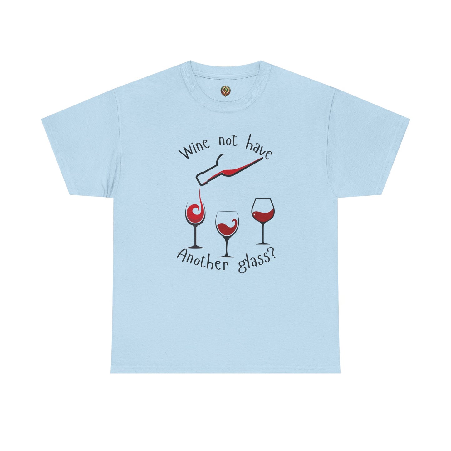 Wine Not? 🍷 Funny Wine Lover Unisex Tee