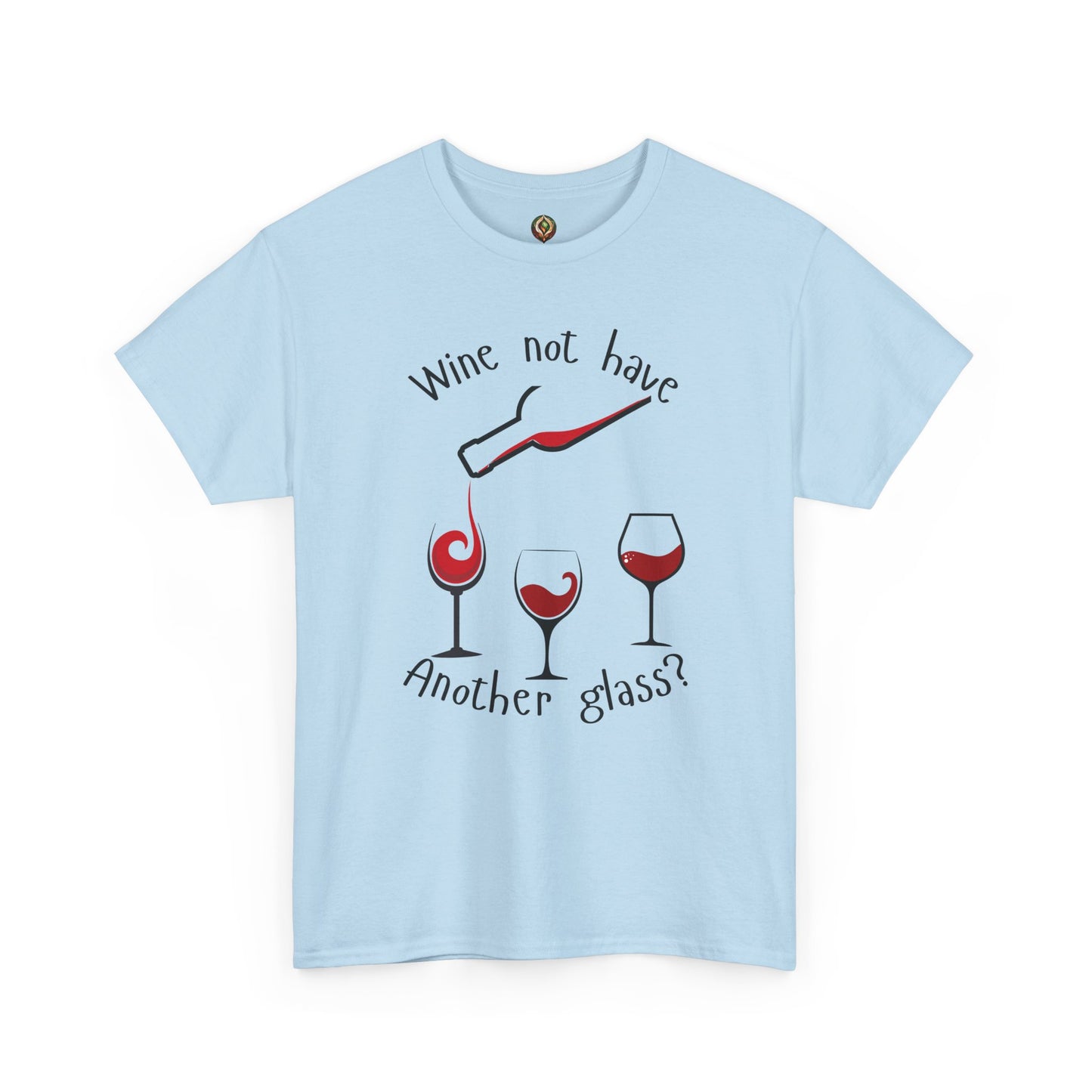 Wine Not? 🍷 Funny Wine Lover Unisex Tee